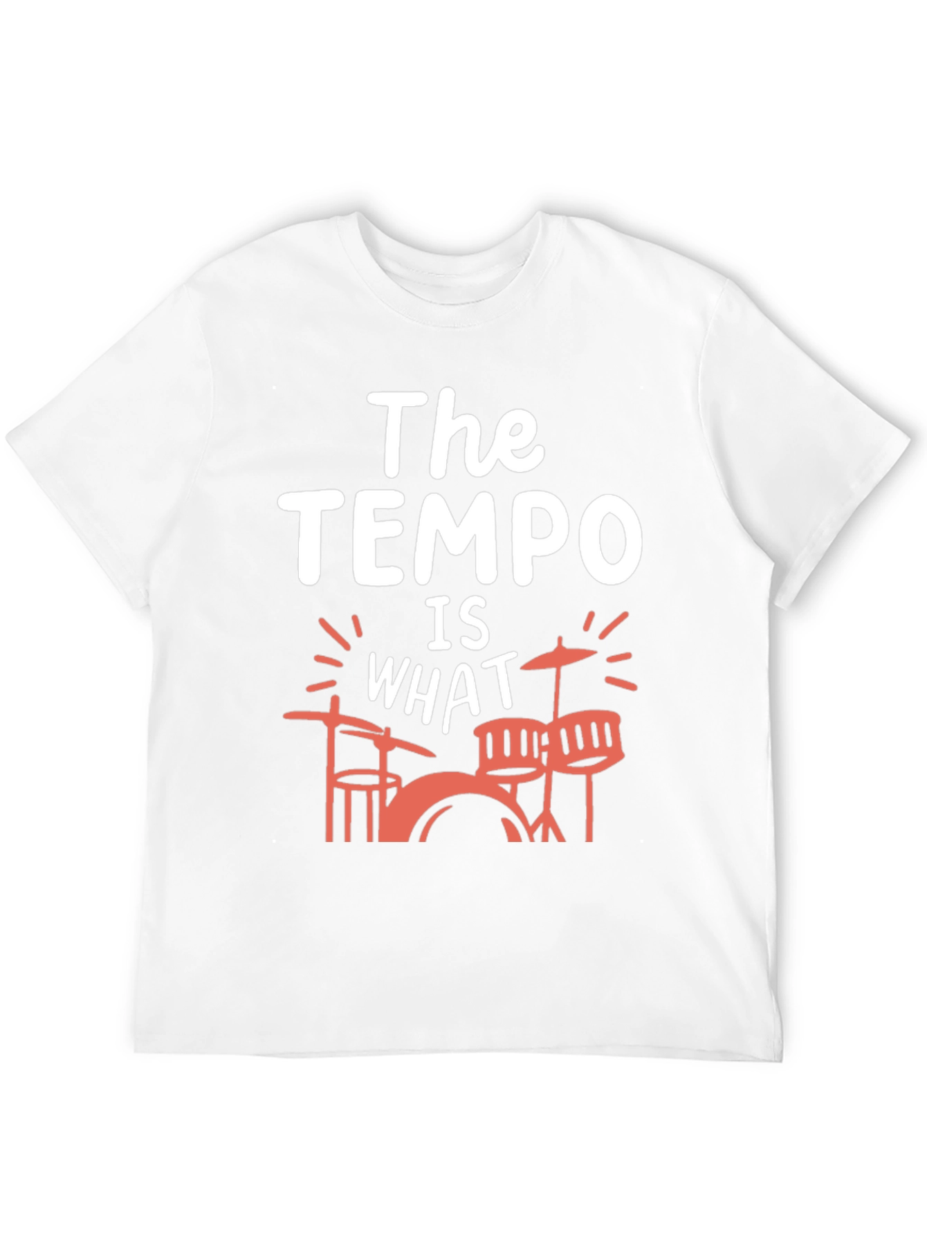 The Tempo Is What Drummer T-Shirt