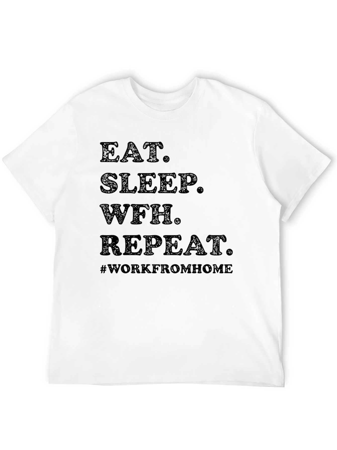 Eat Sleep WFH Repeat Graphic T-Shirt
