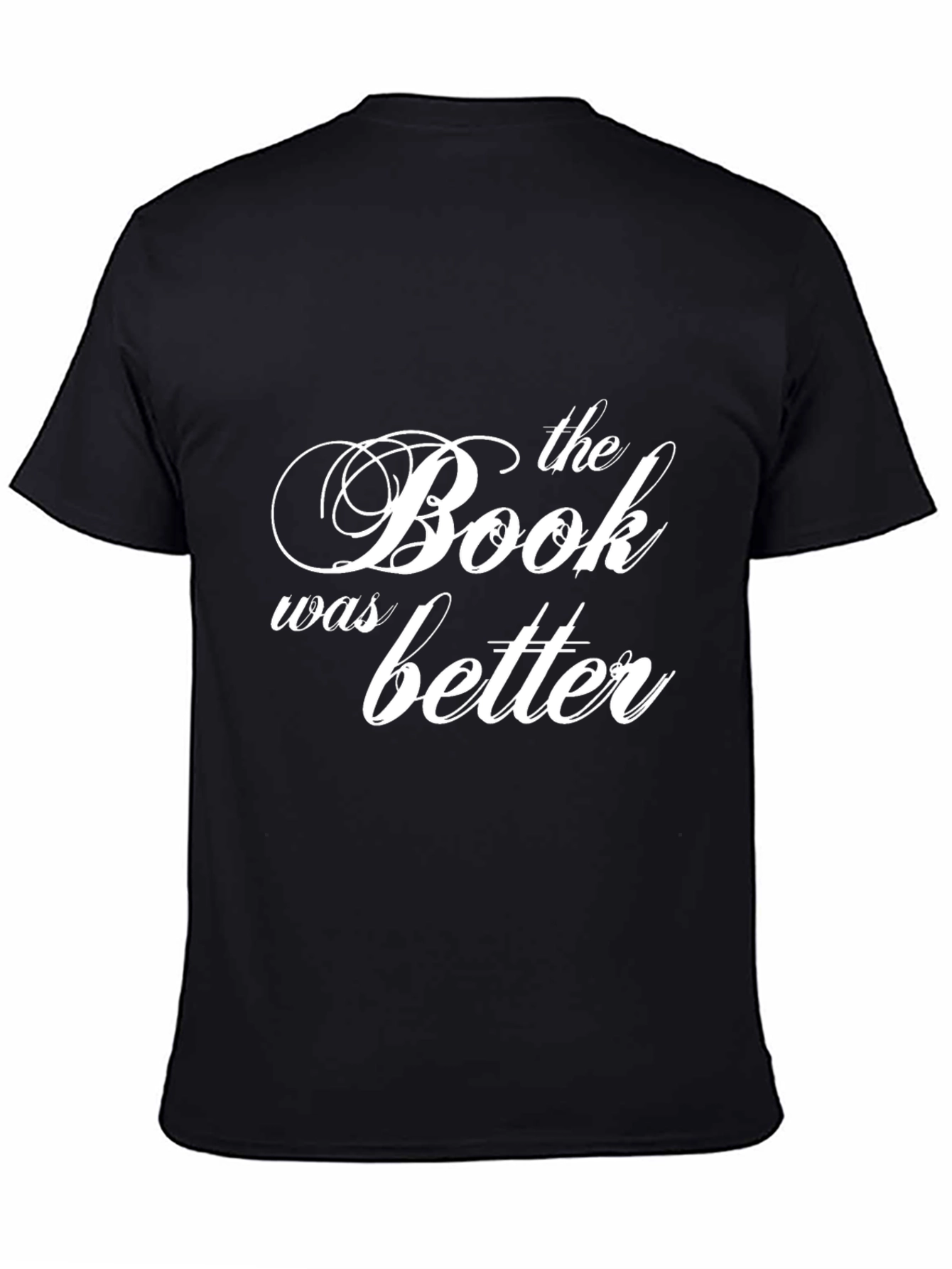 The Book Was Better T-Shirt