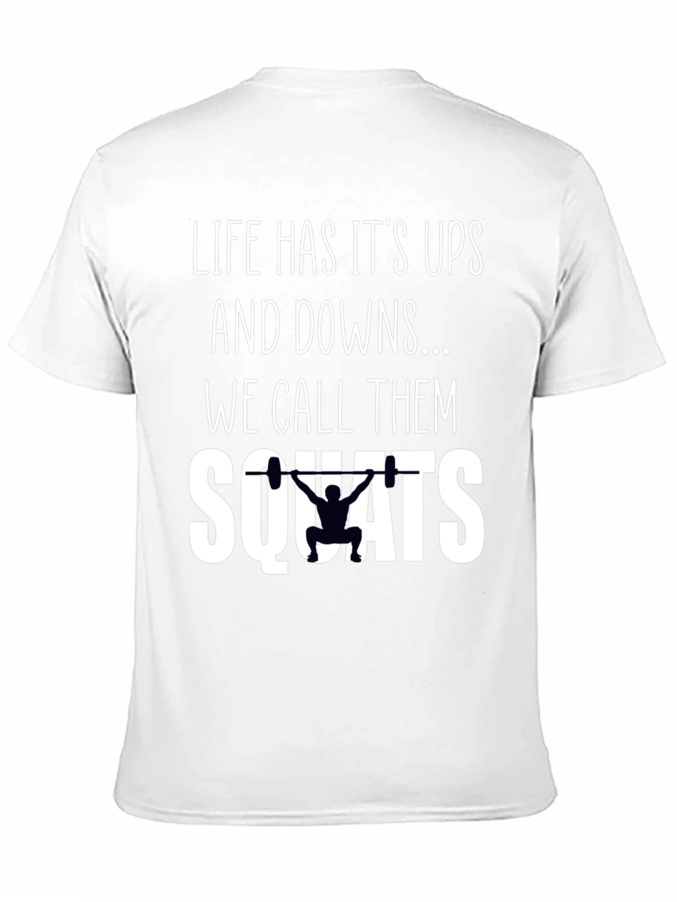 Lifes Ups and Downs Squats T-Shirt