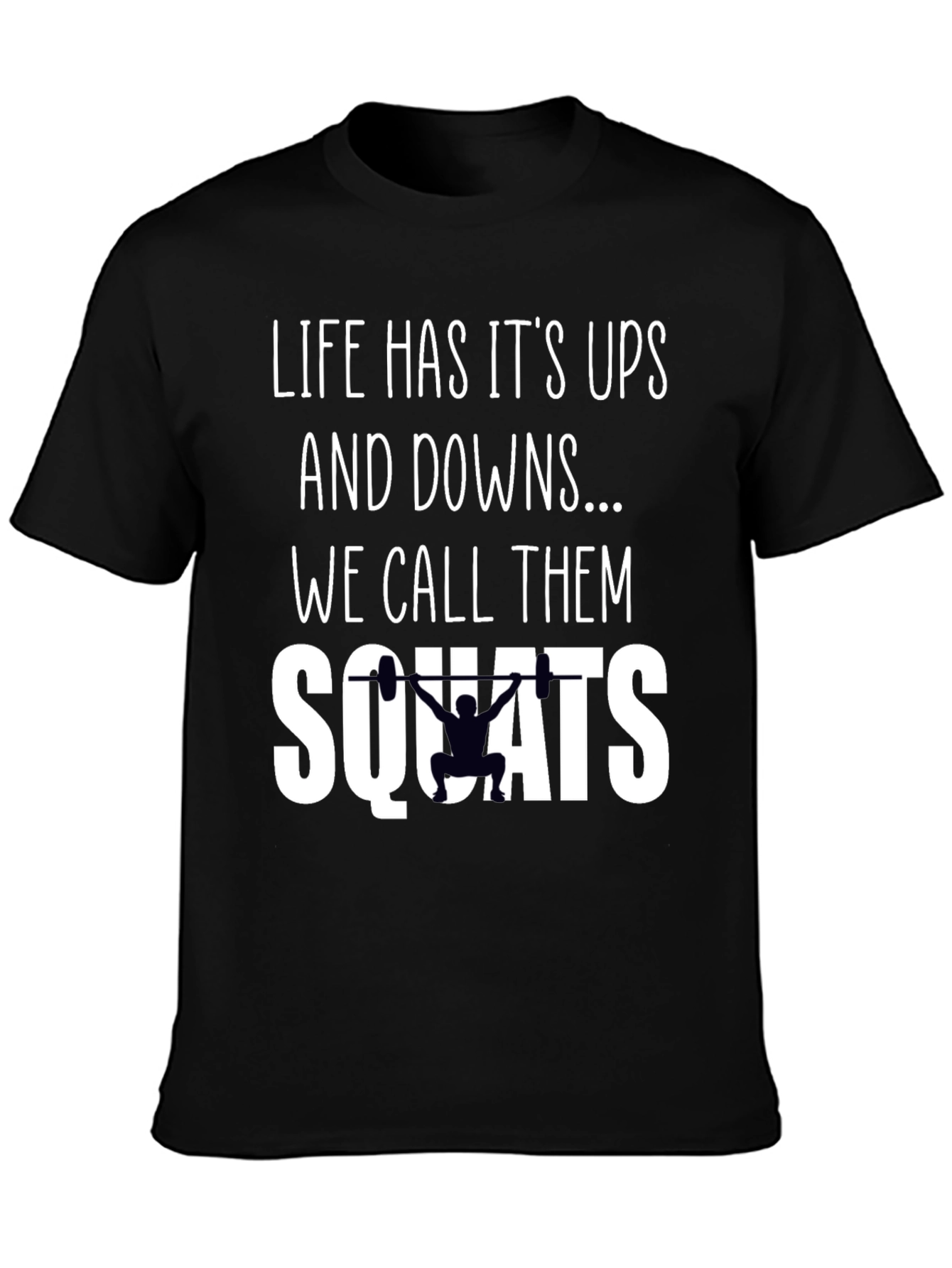 Lifes Ups and Downs Squats T-Shirt