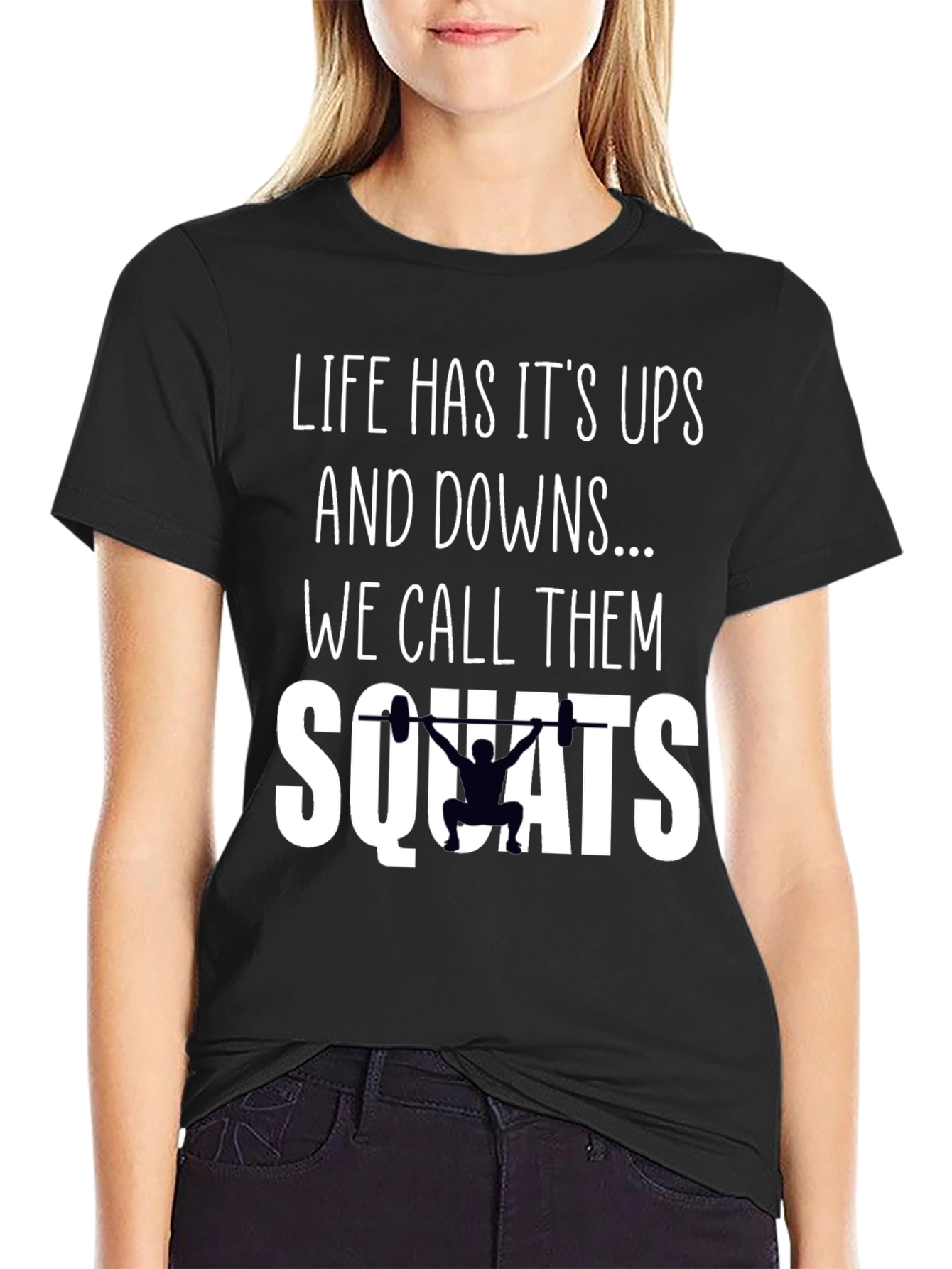 Lifes Ups and Downs Squats T-Shirt