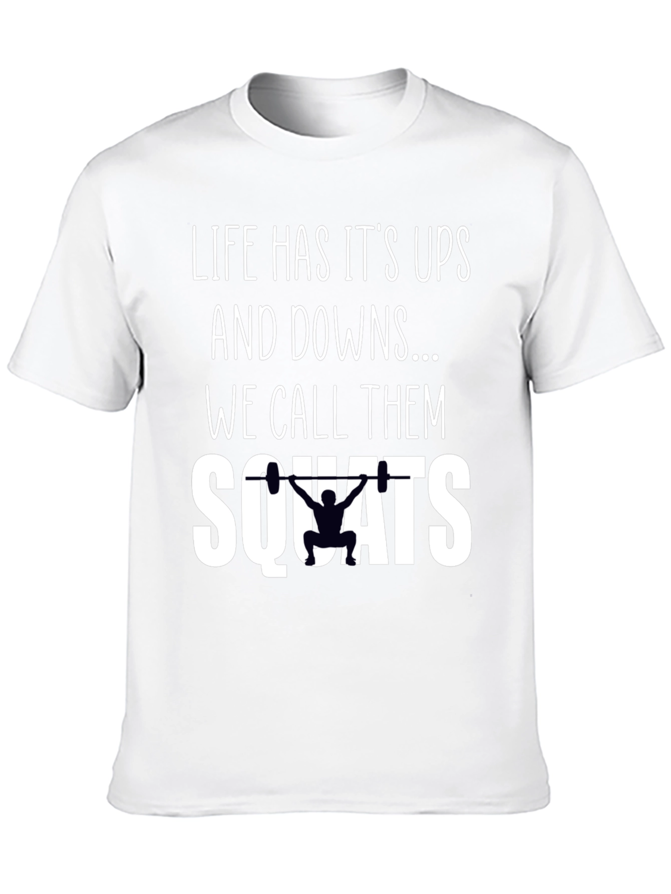 Lifes Ups and Downs Squats T-Shirt