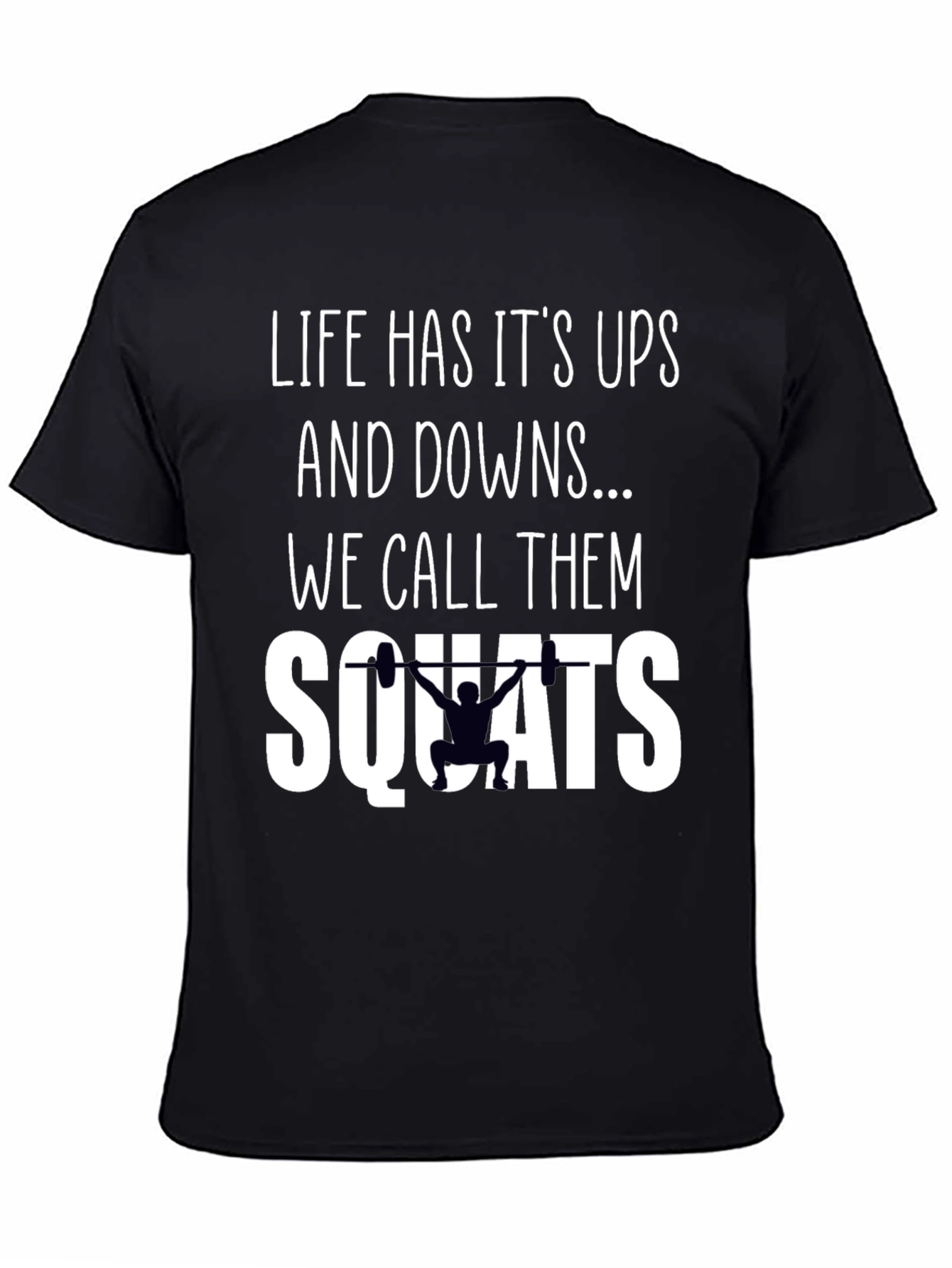 Lifes Ups and Downs Squats T-Shirt