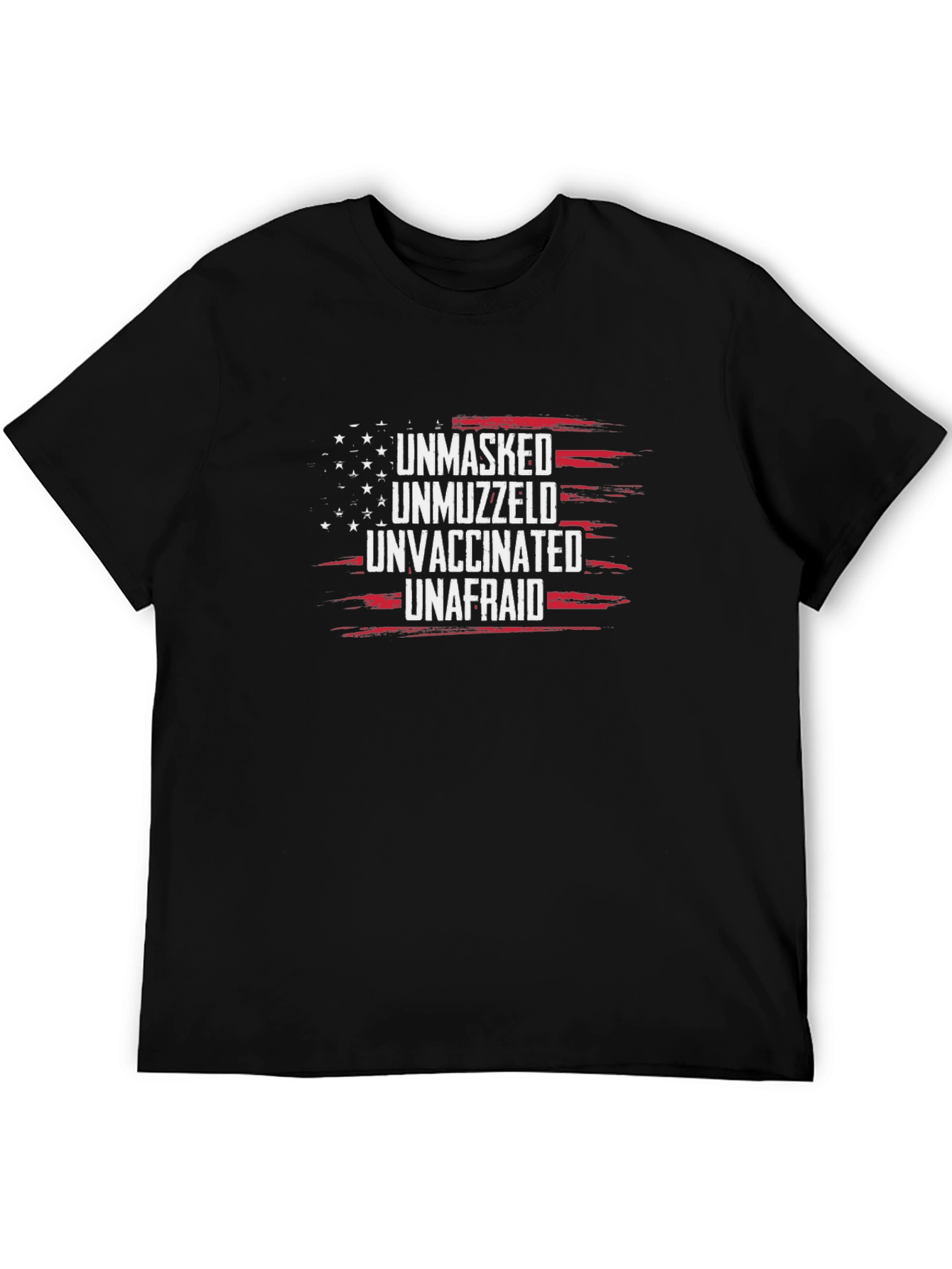 Unmasked Unmuzzled Unvaccinated Unafraid T-Shirt