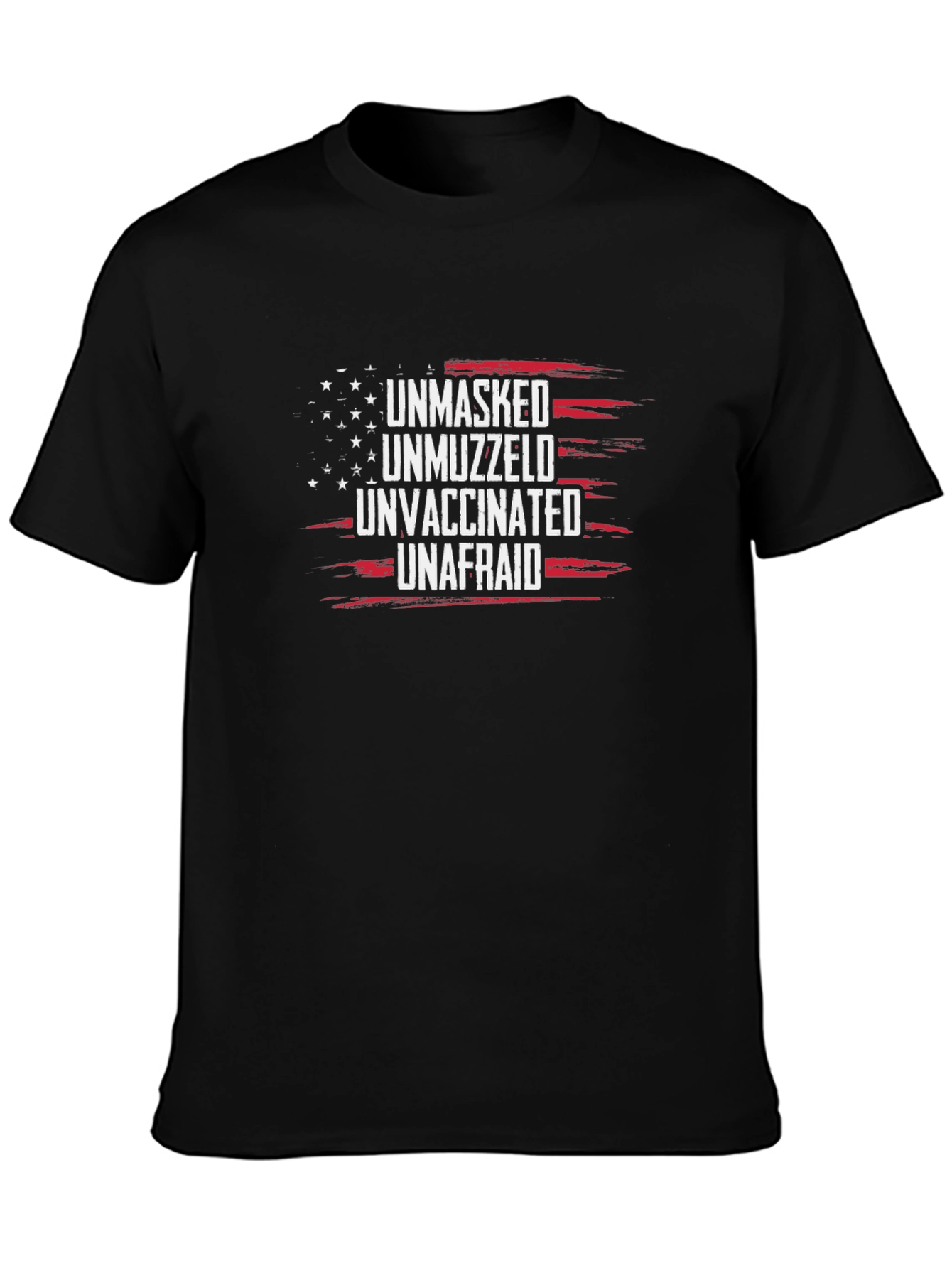 Unmasked Unmuzzled Unvaccinated Unafraid T-Shirt