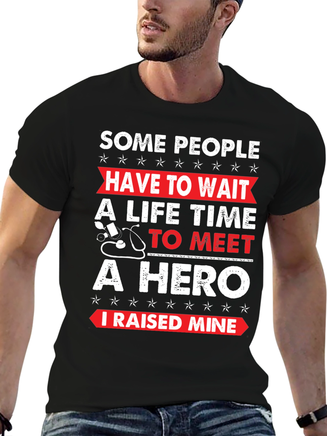 Hero T-Shirt - I Raised Mine!
