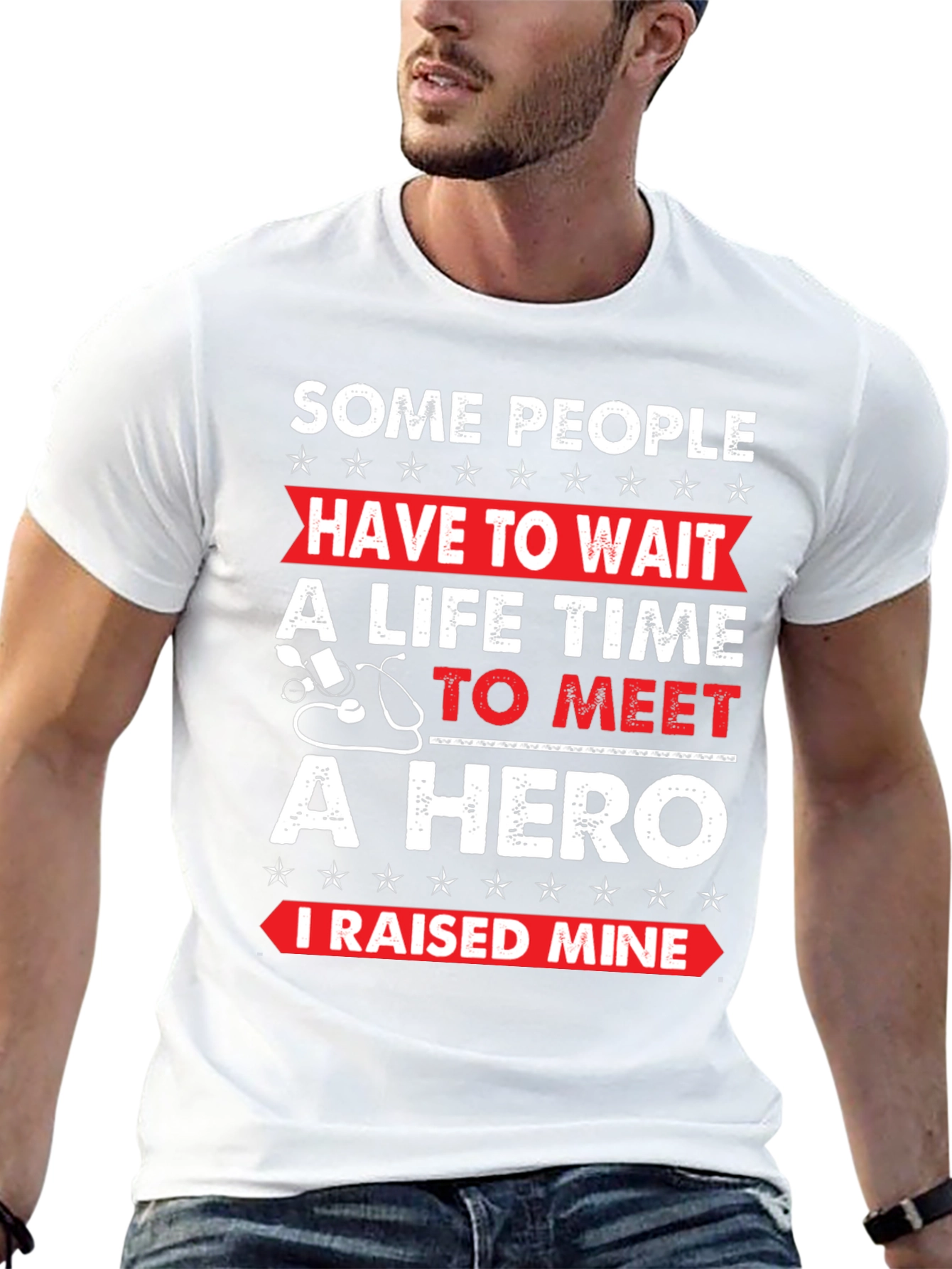 Hero T-Shirt - I Raised Mine!