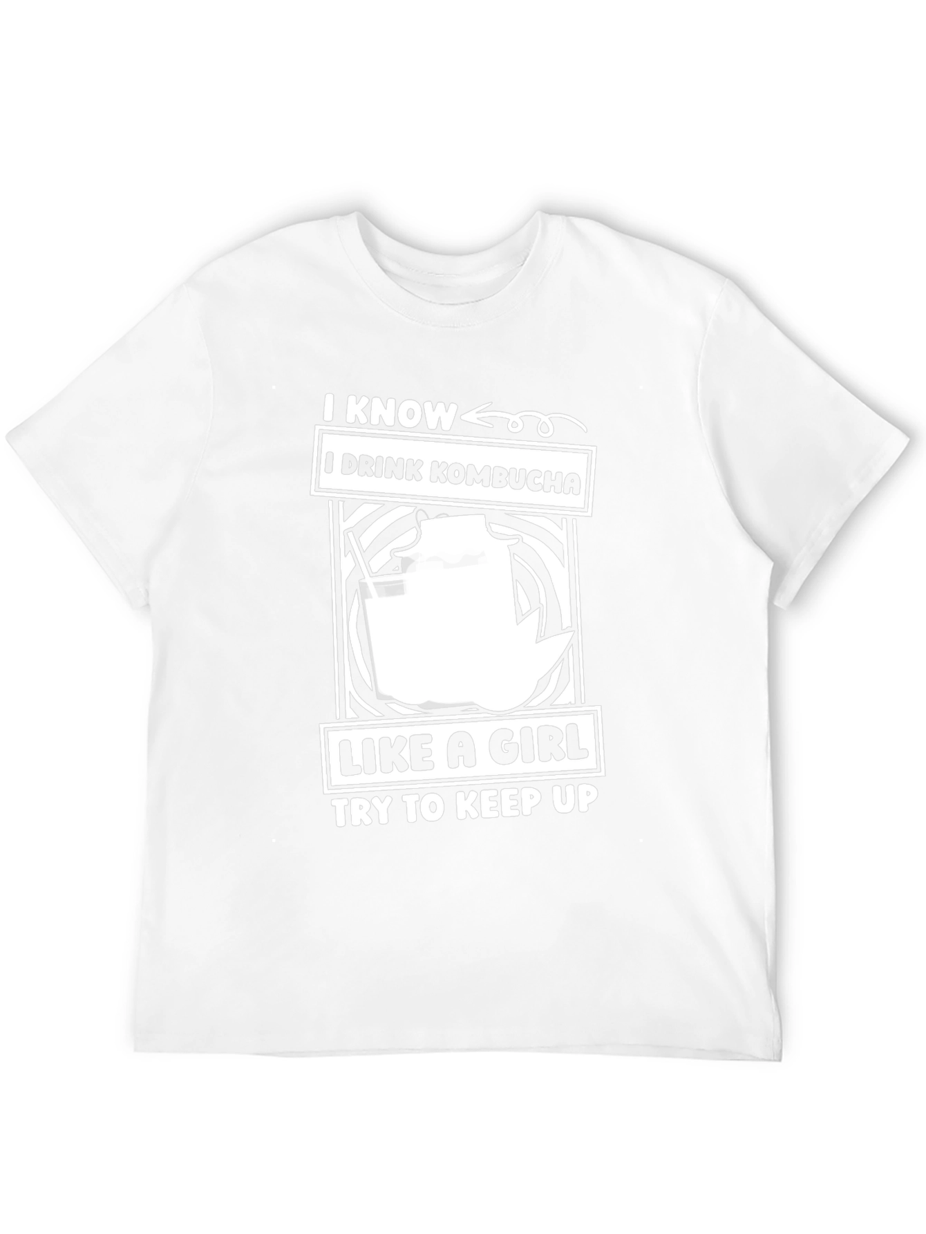 I Know I Drink Kombucha Like a Girl T-Shirt