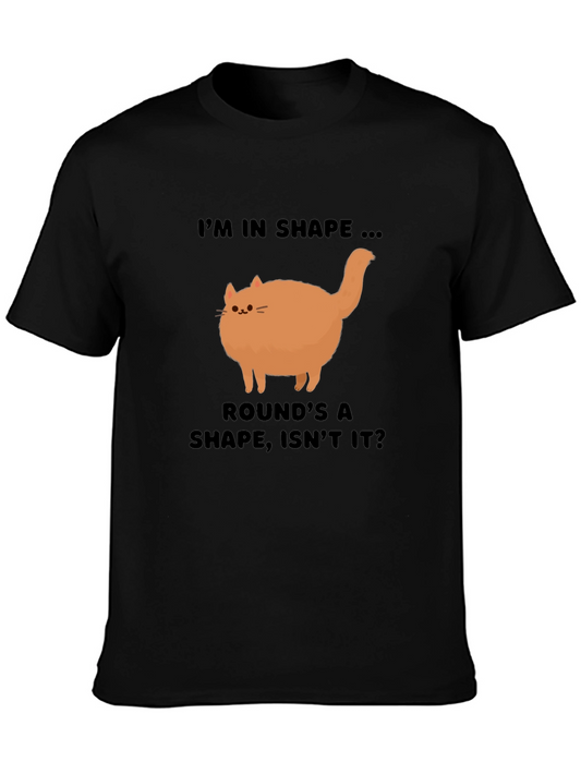 Funny Round Cat T-Shirt - Im in Shape!