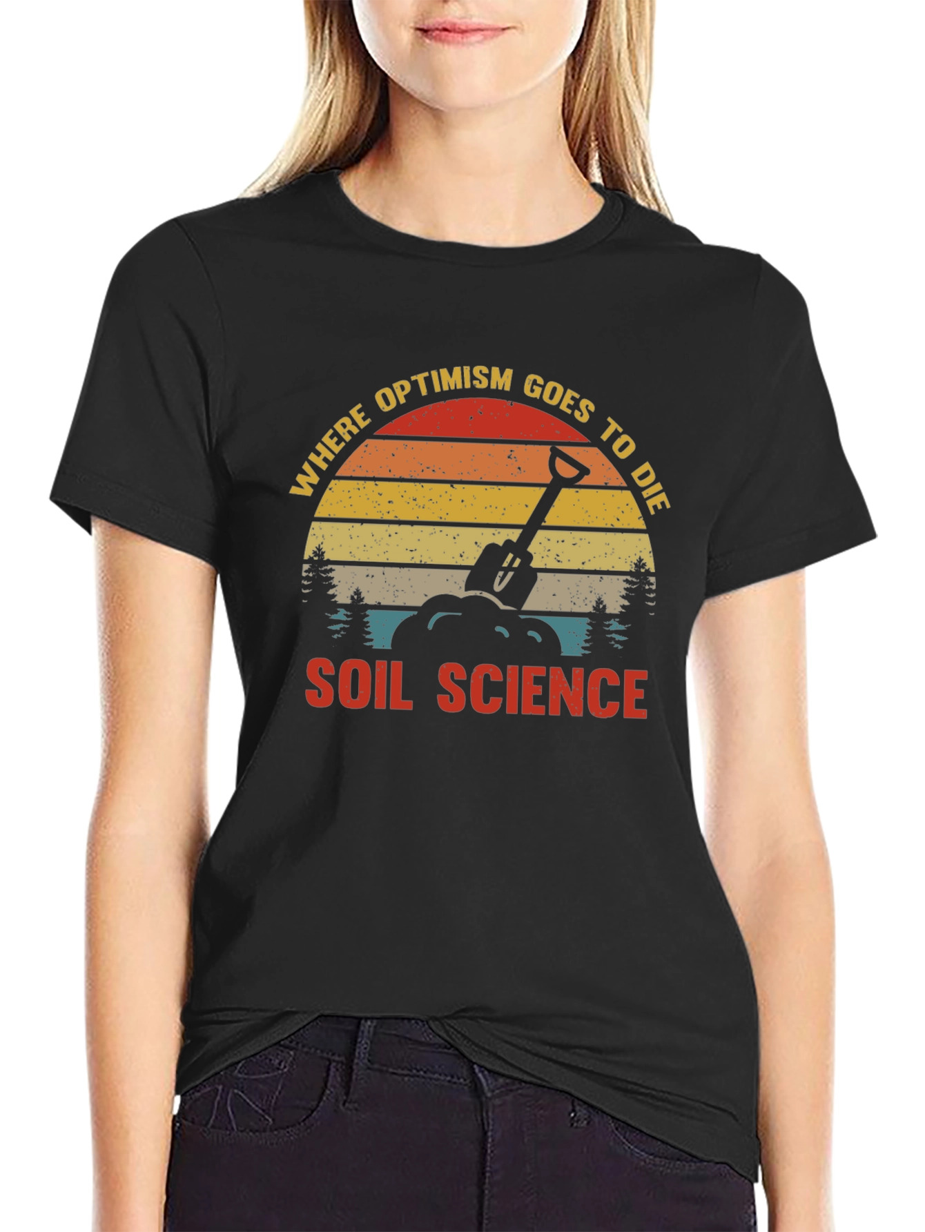 Soil Science Graphic T-Shirt: Where Optimism Goes to Die