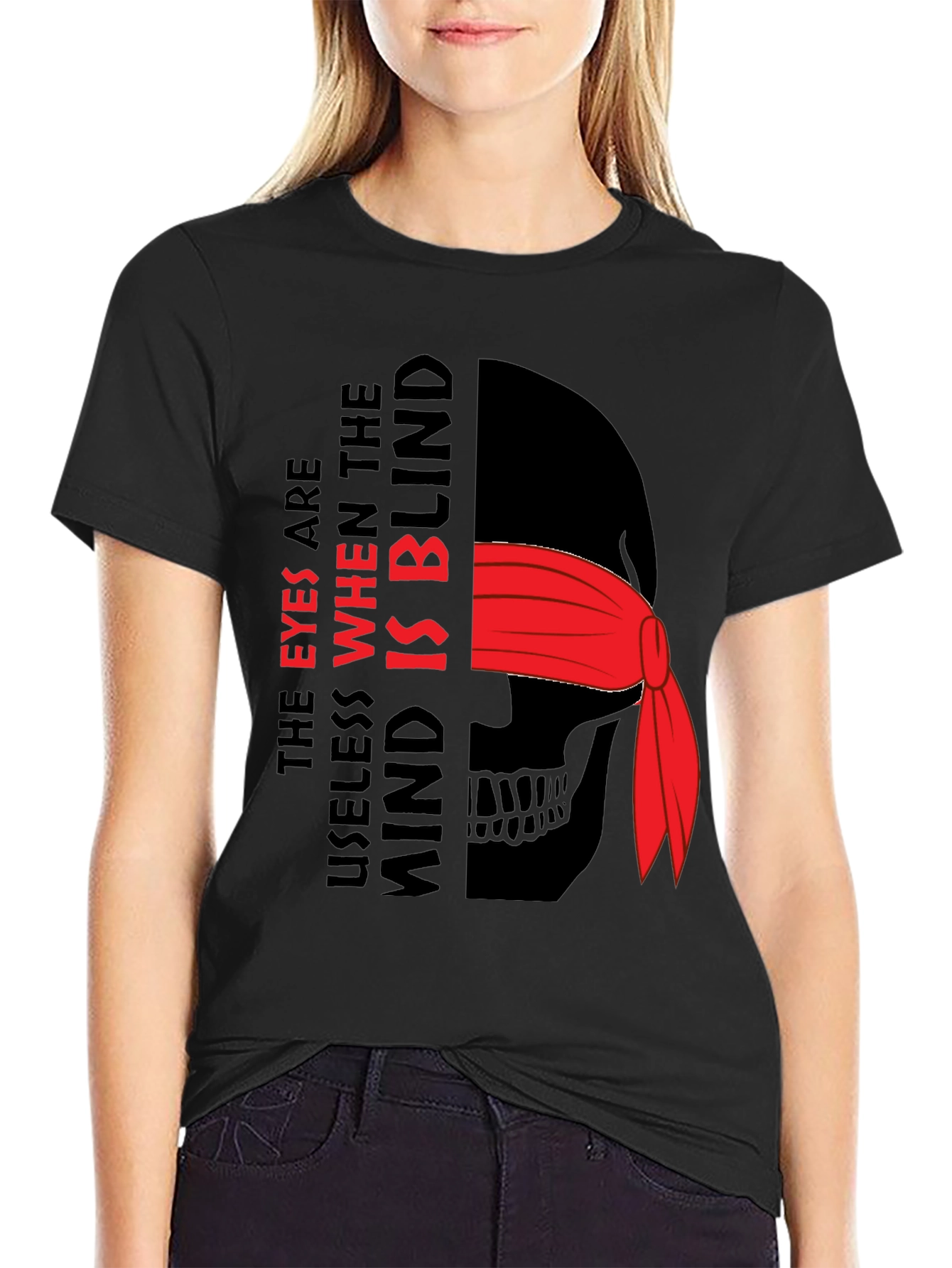 Eyes Useless When The Mind Is Blind Graphic Tee