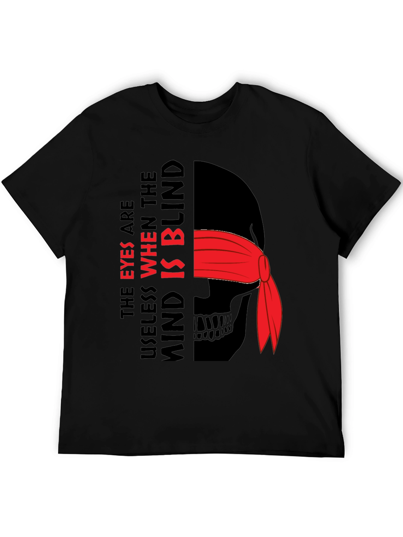 Eyes Useless When The Mind Is Blind Graphic Tee