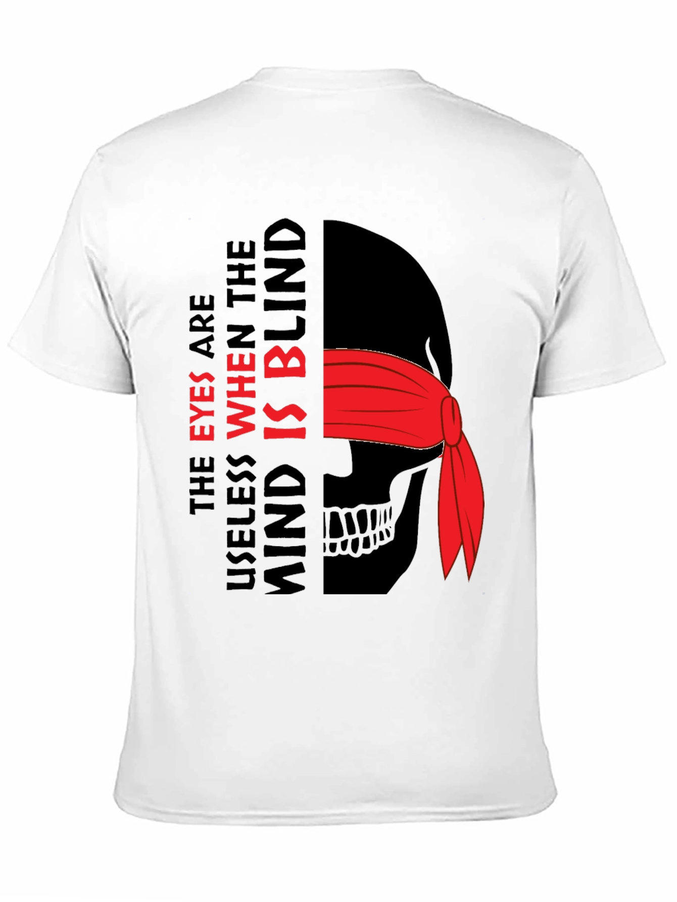 Eyes Useless When The Mind Is Blind Graphic Tee