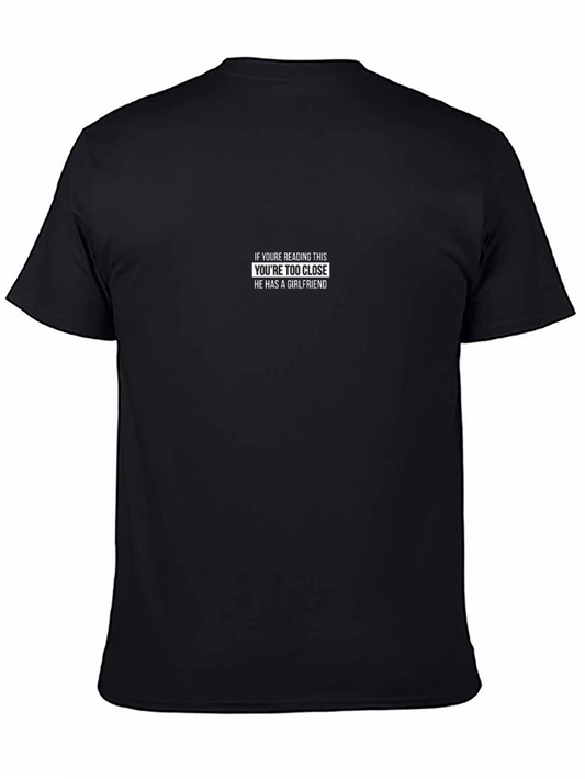 Funny Graphic Tee: He Has A Girlfriend T-Shirt