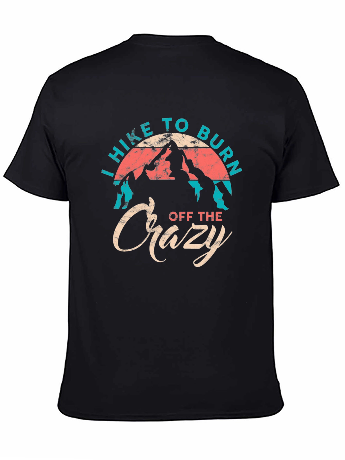 Hiking T-Shirt: Burn Off the Crazy Graphic Tee