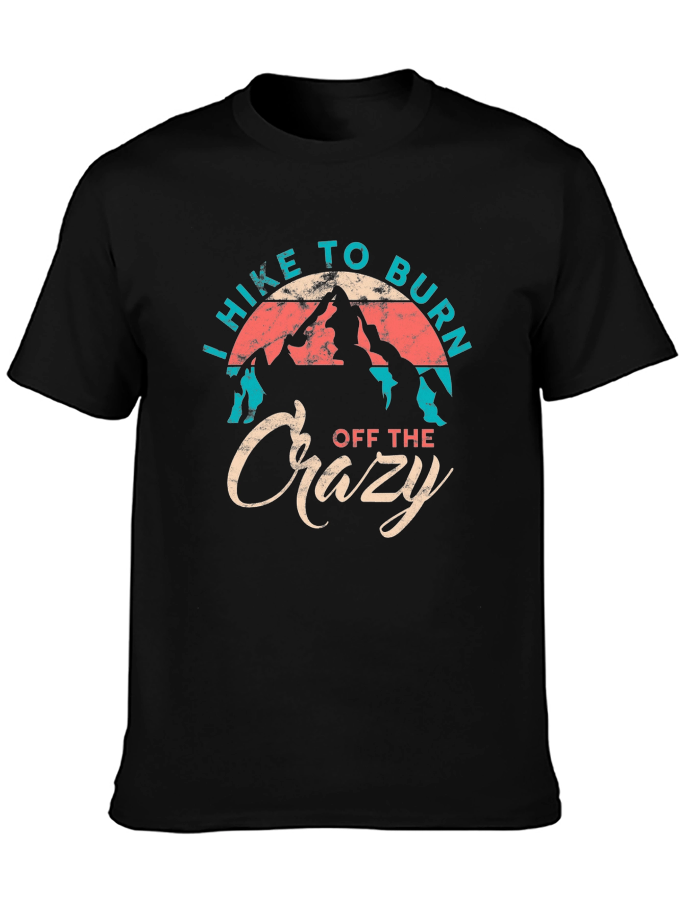 Hiking T-Shirt: Burn Off the Crazy Graphic Tee