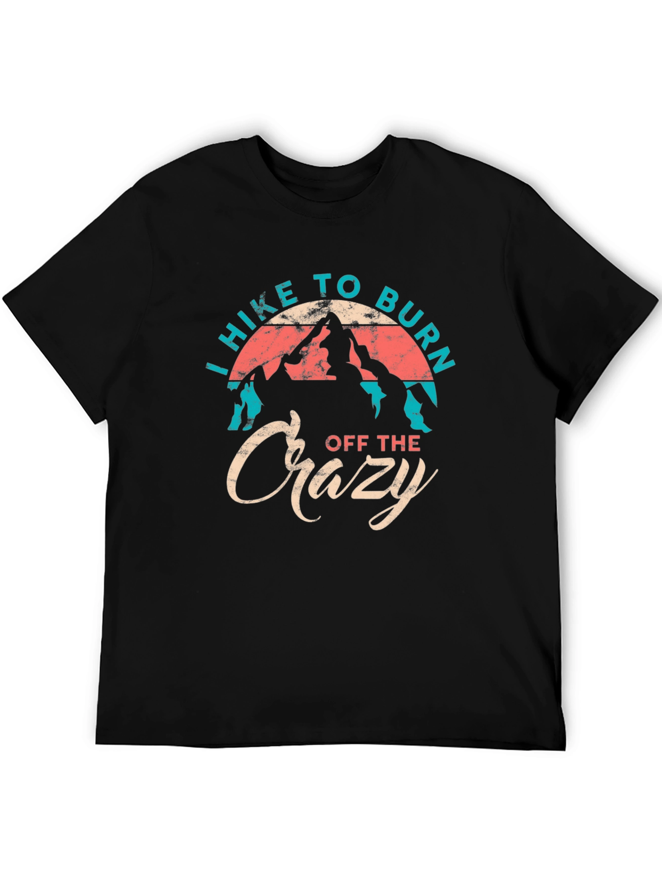 Hiking T-Shirt: Burn Off the Crazy Graphic Tee