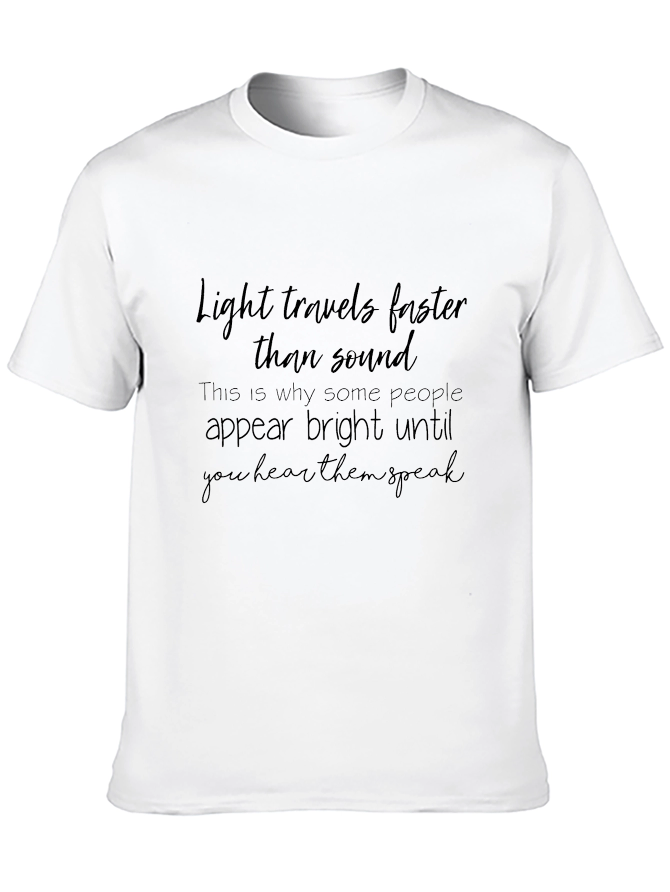 Funny Light Travels Faster Graphic T-Shirt
