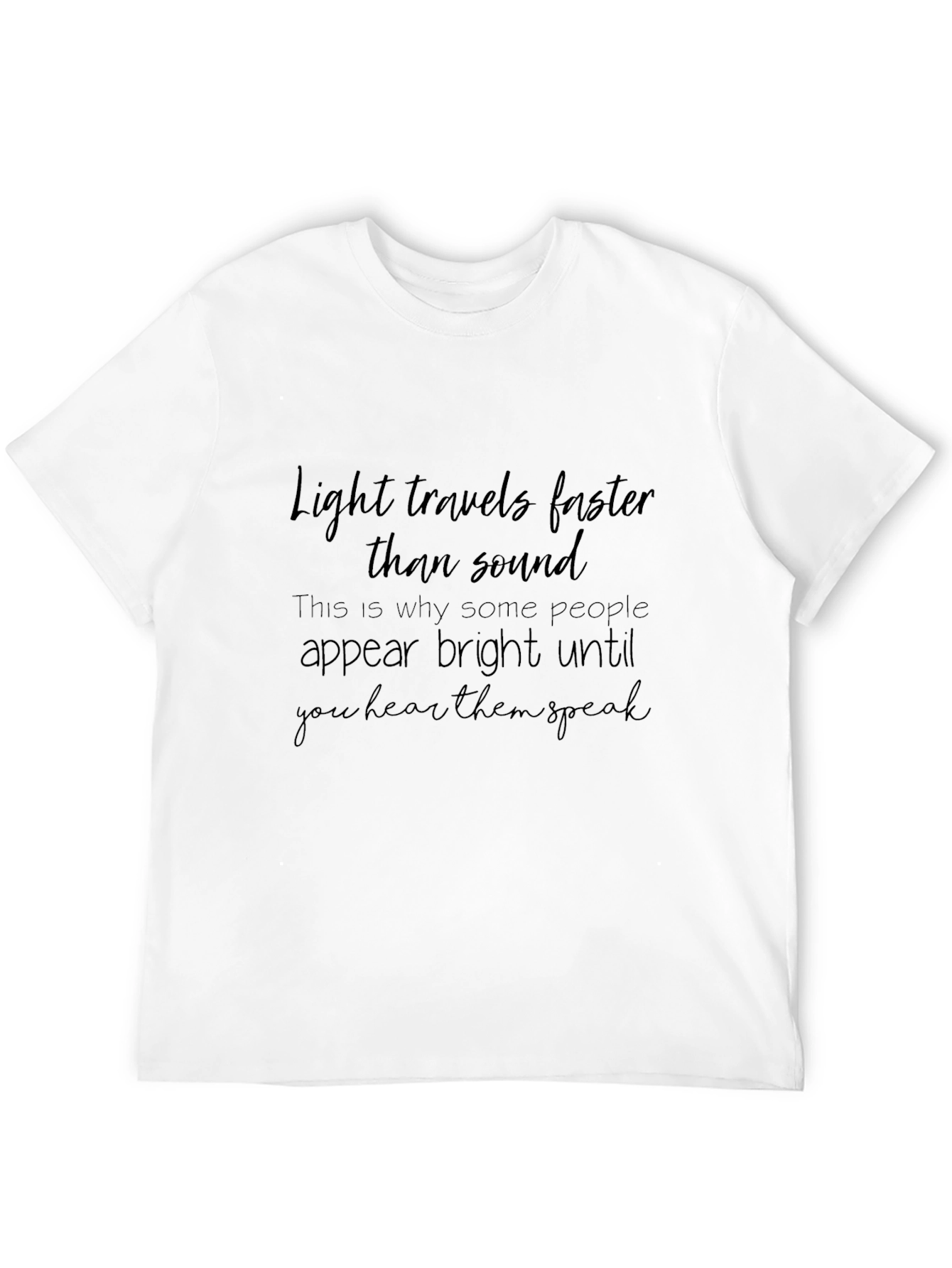 Funny Light Travels Faster Graphic T-Shirt