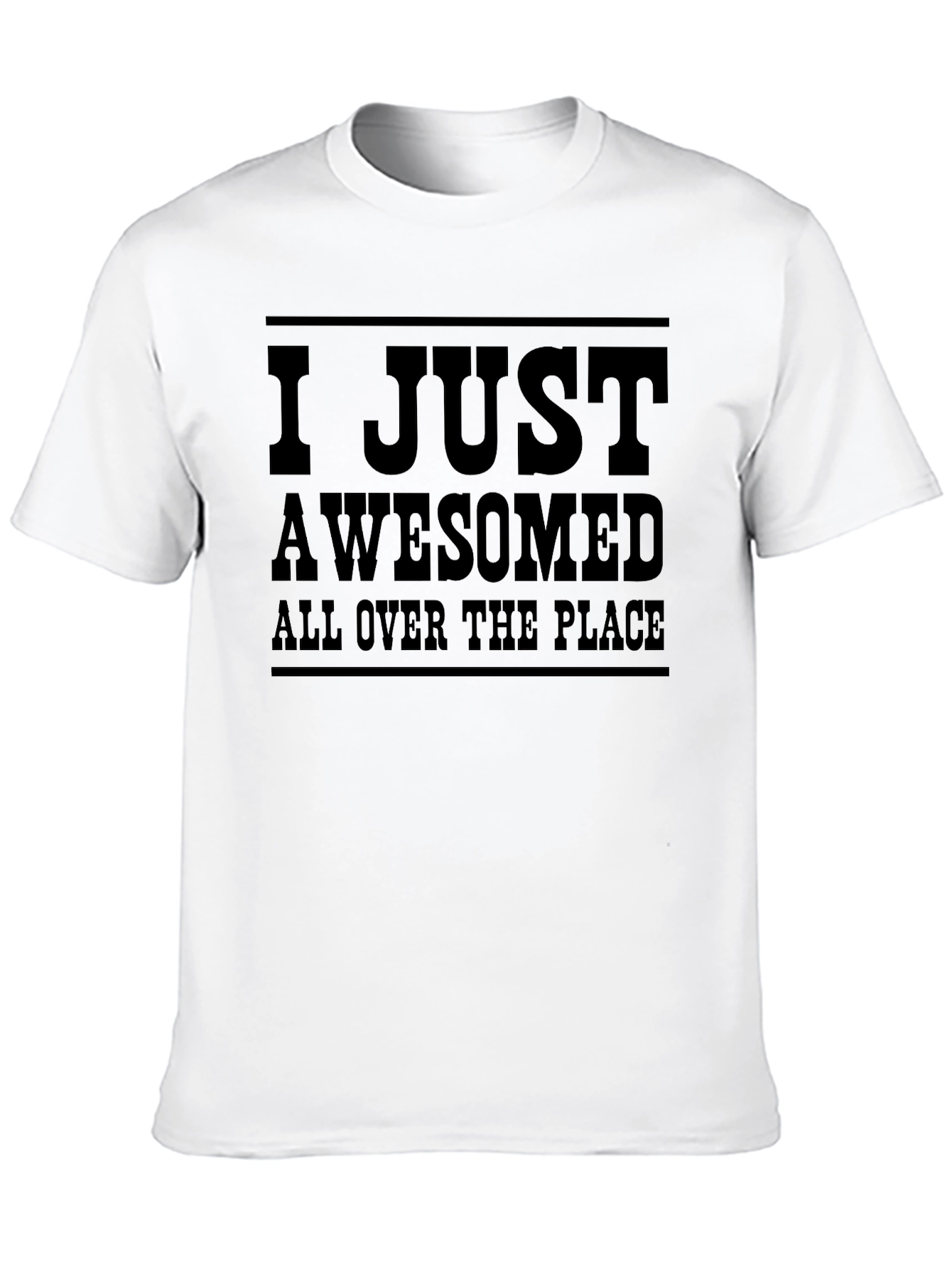 I Just Awesomed All Over T-Shirt