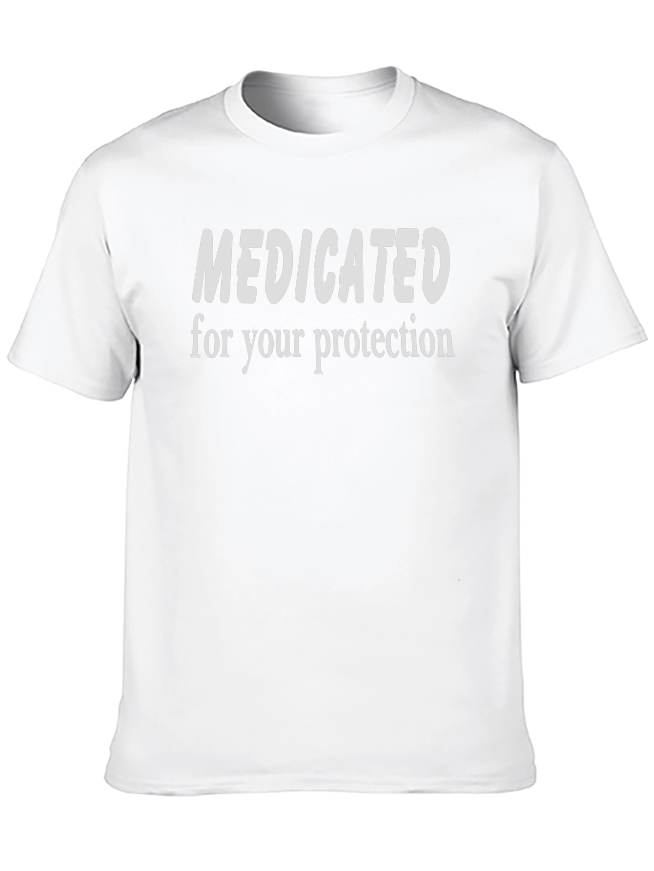 Medicated For Your Protection T-Shirt