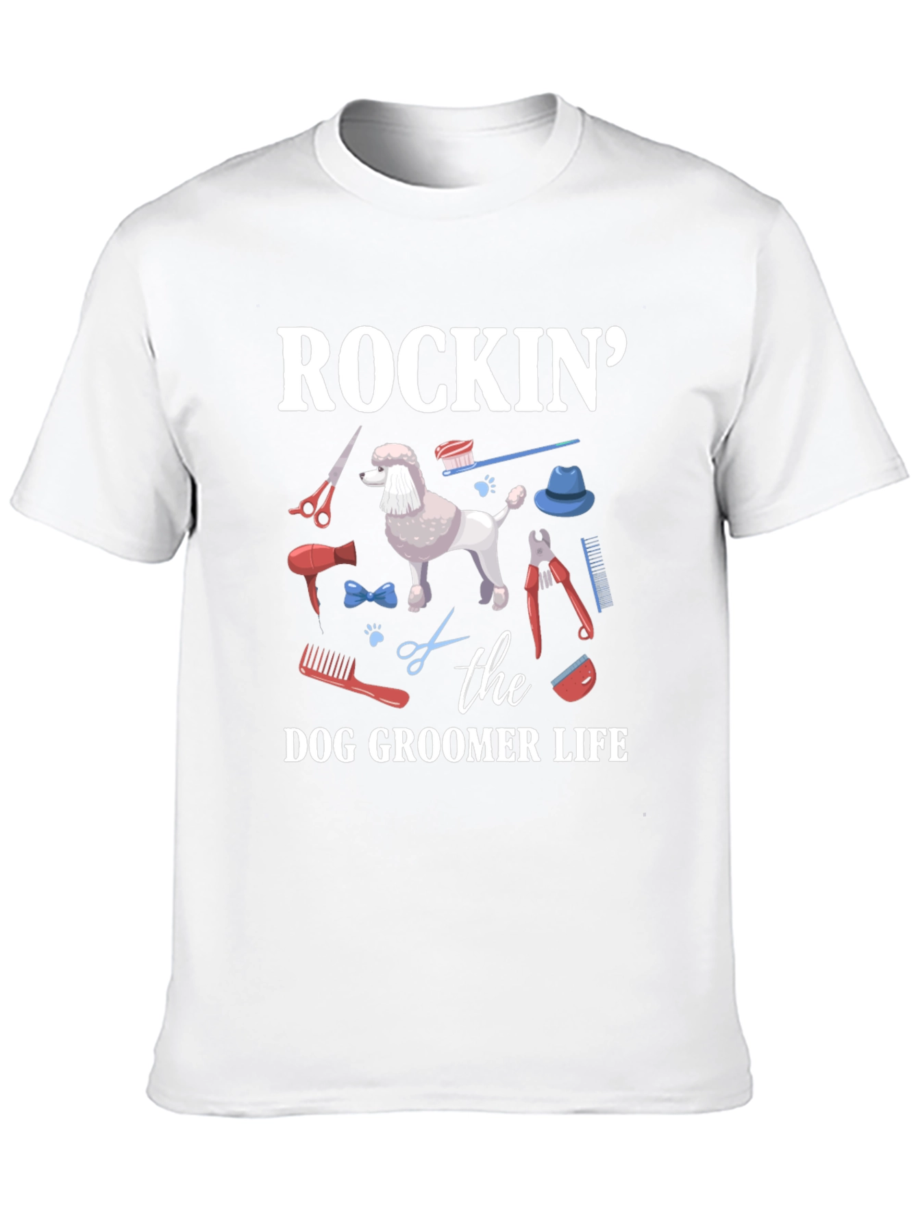 Rockin the Dog Groomer Life T-Shirt