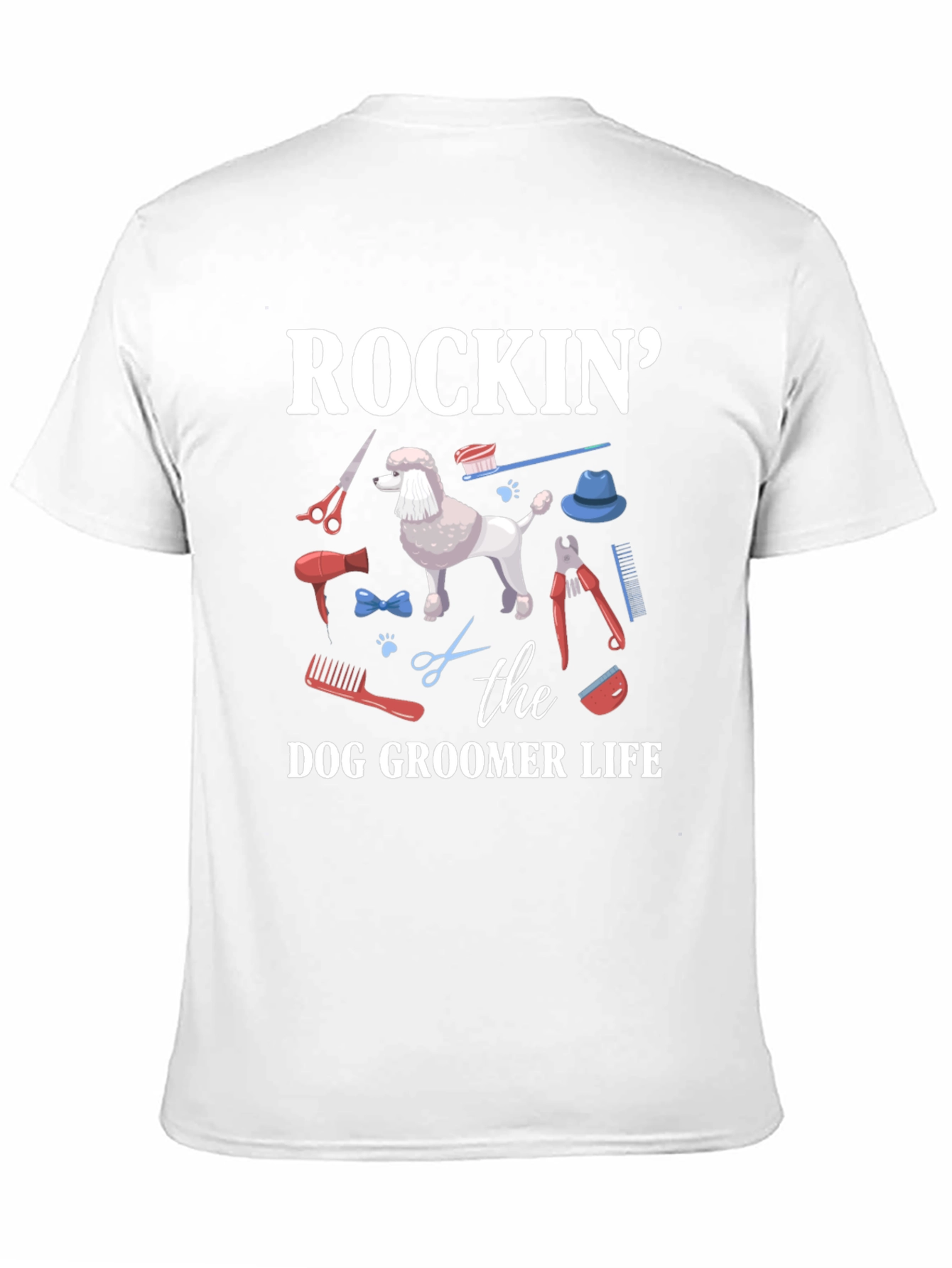 Rockin the Dog Groomer Life T-Shirt