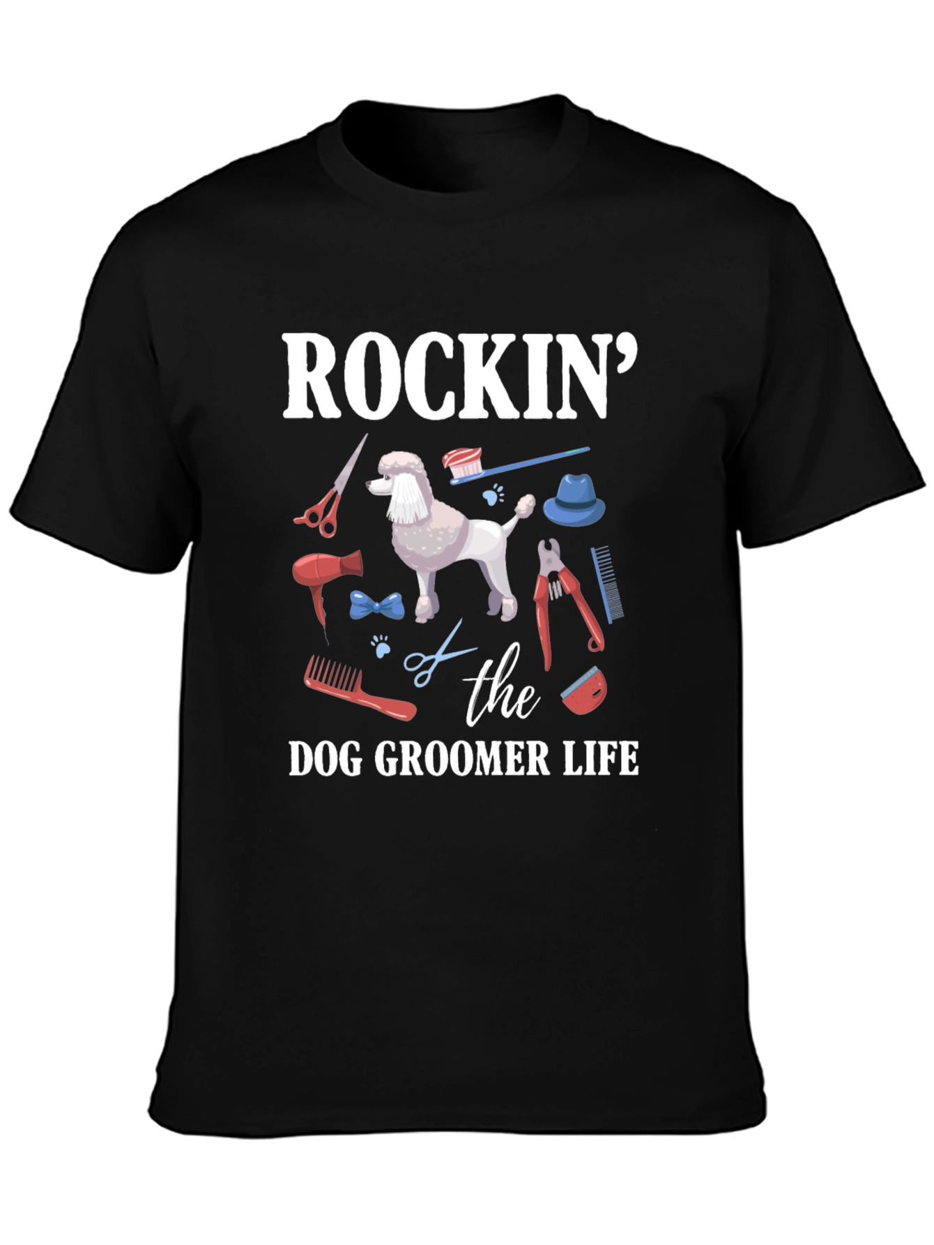 Rockin the Dog Groomer Life T-Shirt