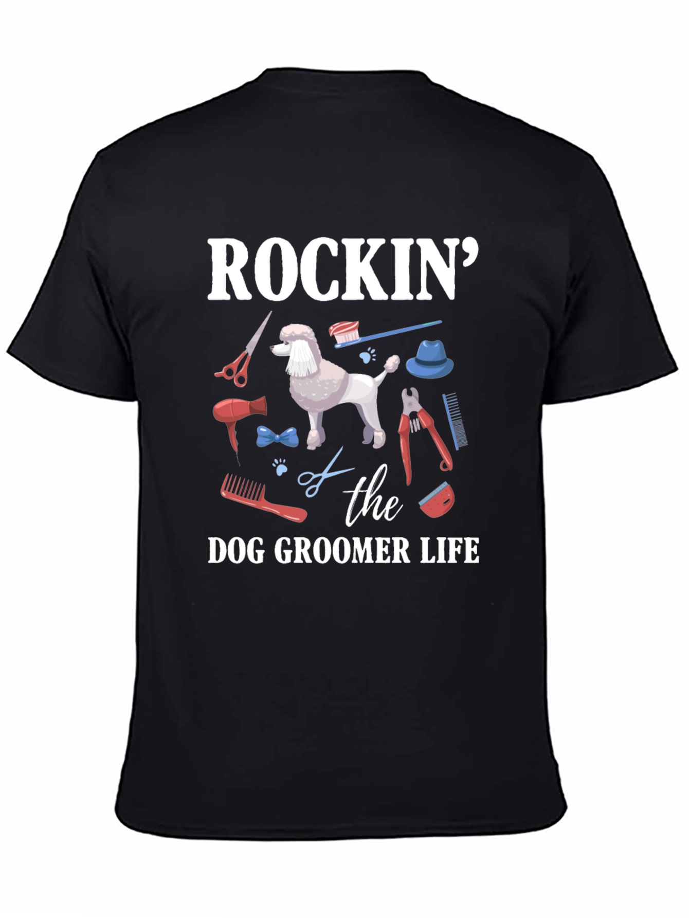 Rockin the Dog Groomer Life T-Shirt