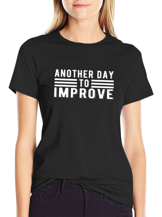 Another Day to Improve Graphic Tee