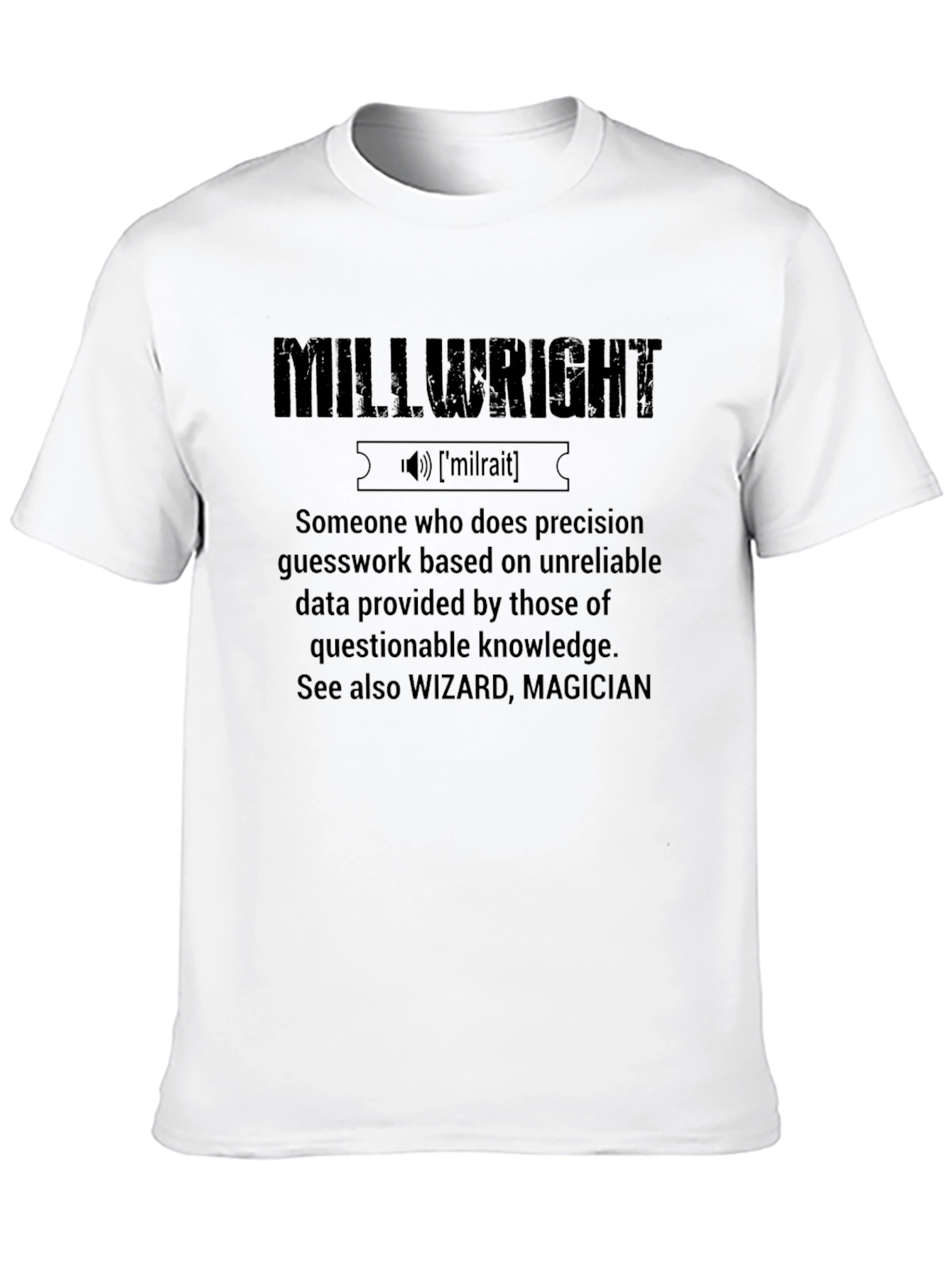 Millwright Definition T-Shirt - Precision Guesswork