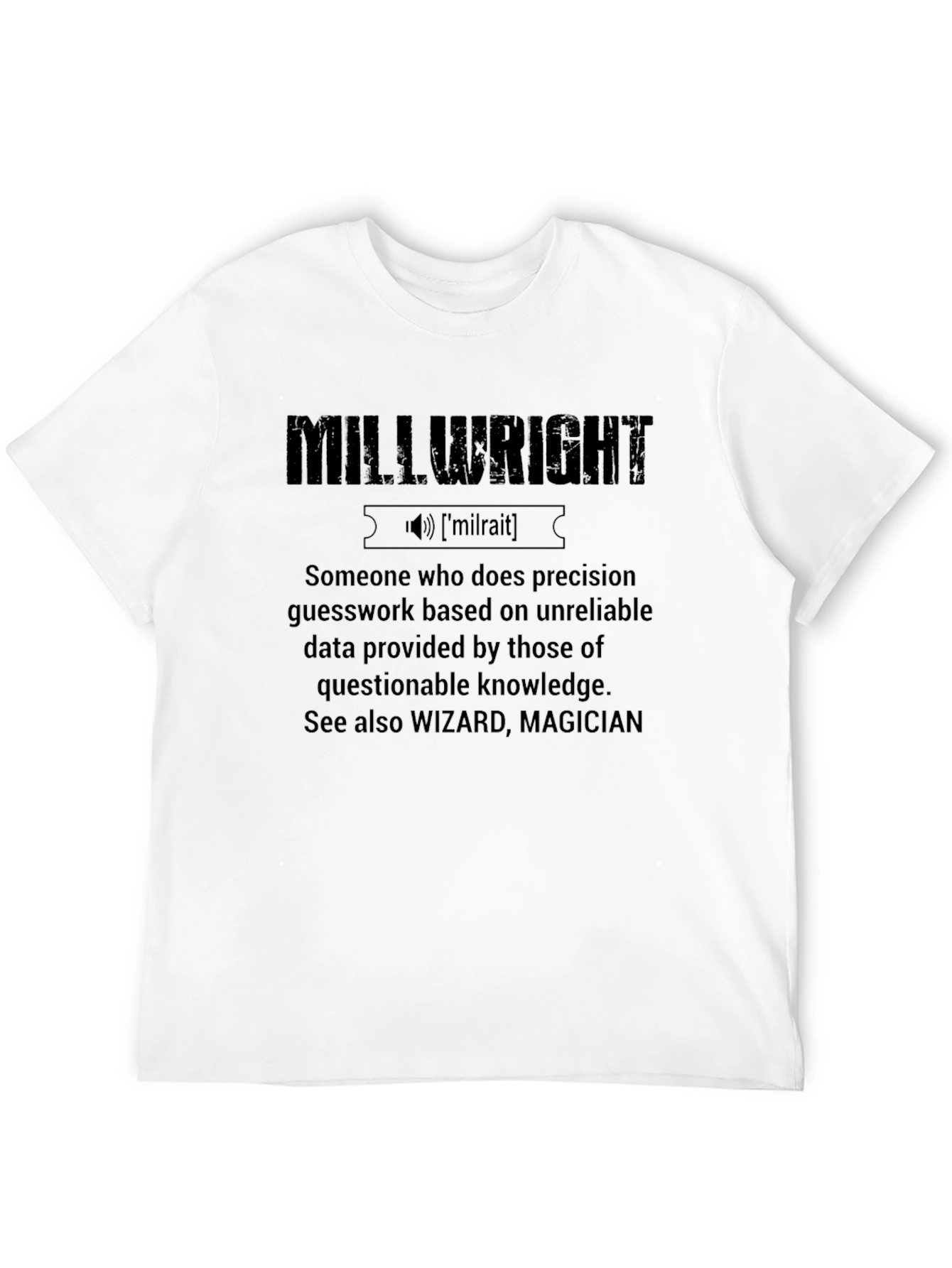 Millwright Definition T-Shirt - Precision Guesswork