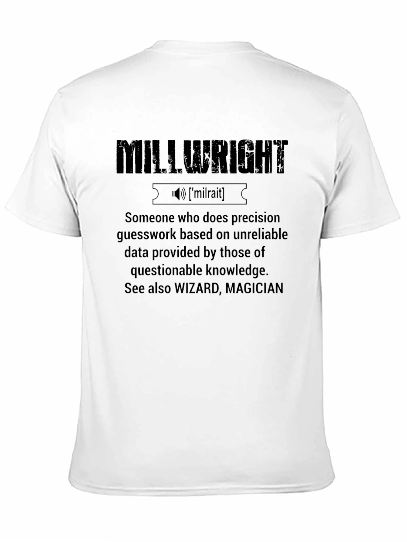 Millwright Definition T-Shirt - Precision Guesswork