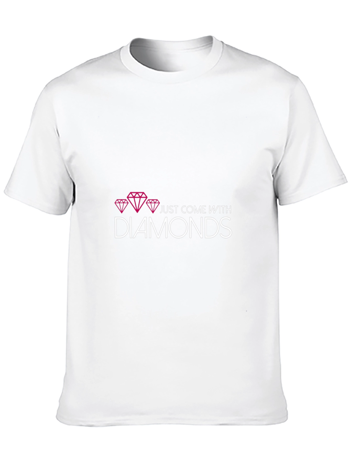 Just Come With Diamonds T-Shirt - Unique Fashion Tee