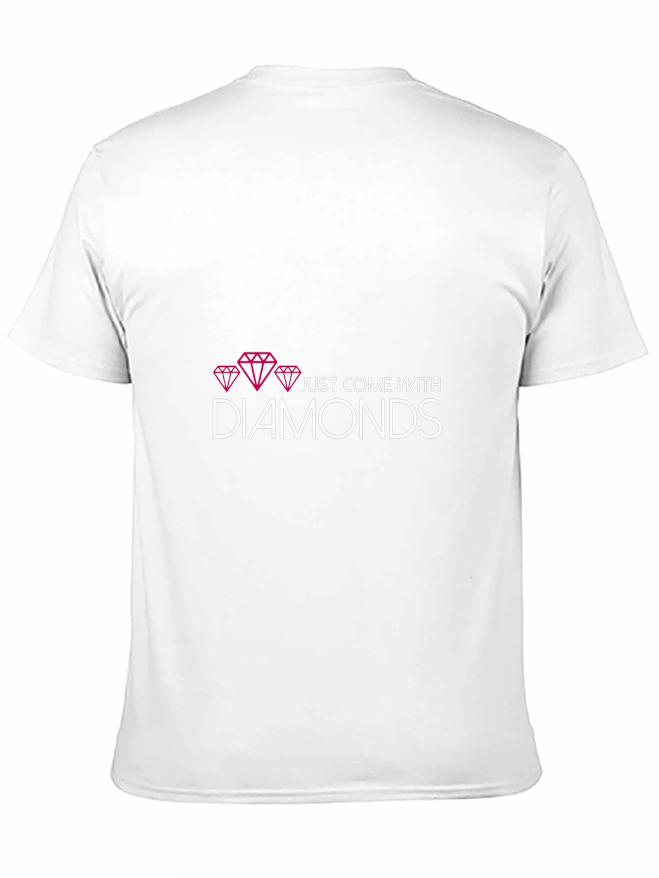 Just Come With Diamonds T-Shirt - Unique Fashion Tee
