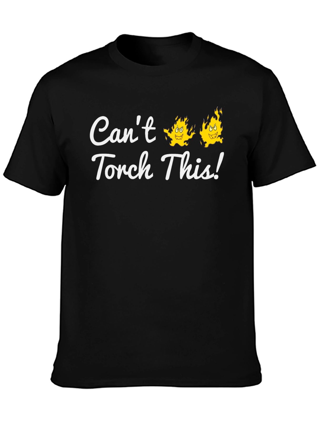 Cant Torch This! Graphic Tee