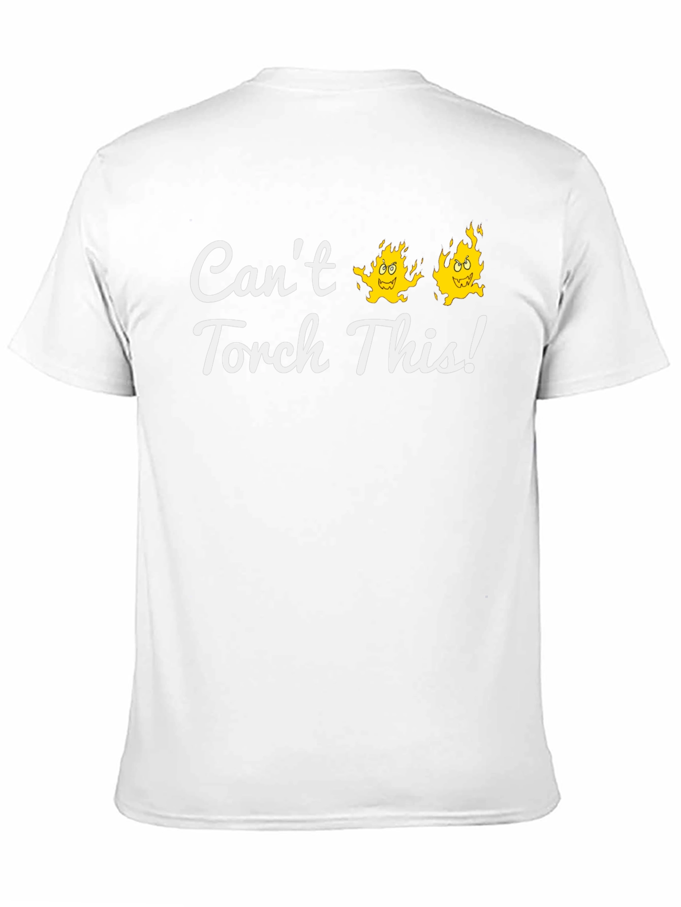 Cant Torch This! Graphic Tee