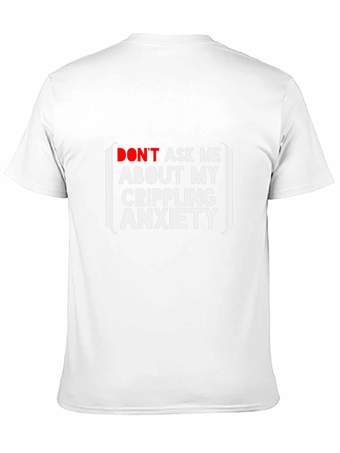 Crippling Anxiety T-Shirt - Funny Graphic Tee