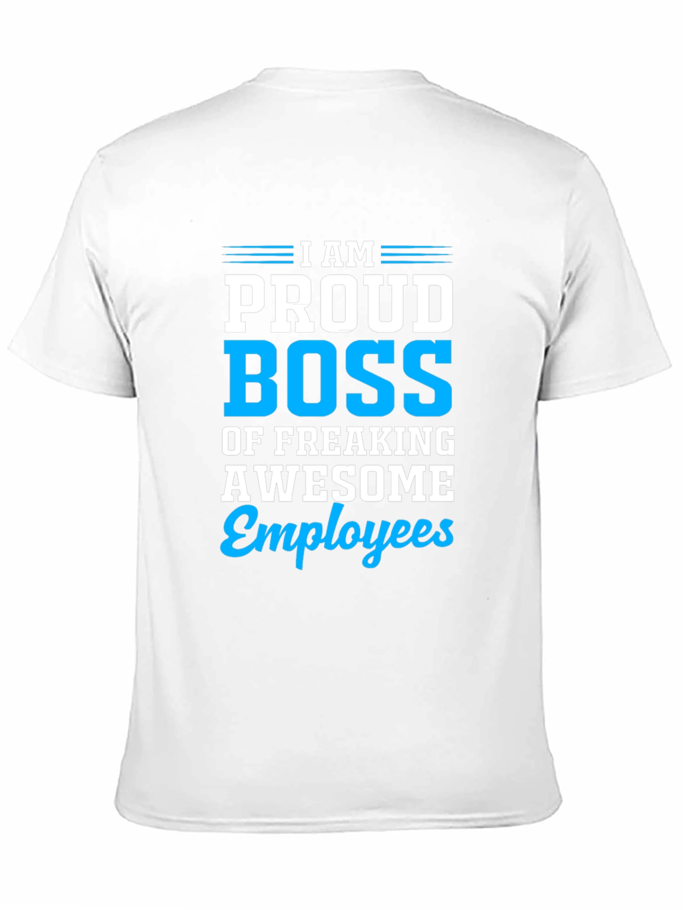 Proud Boss Graphic T-Shirt - Awesome Employee Appreciation
