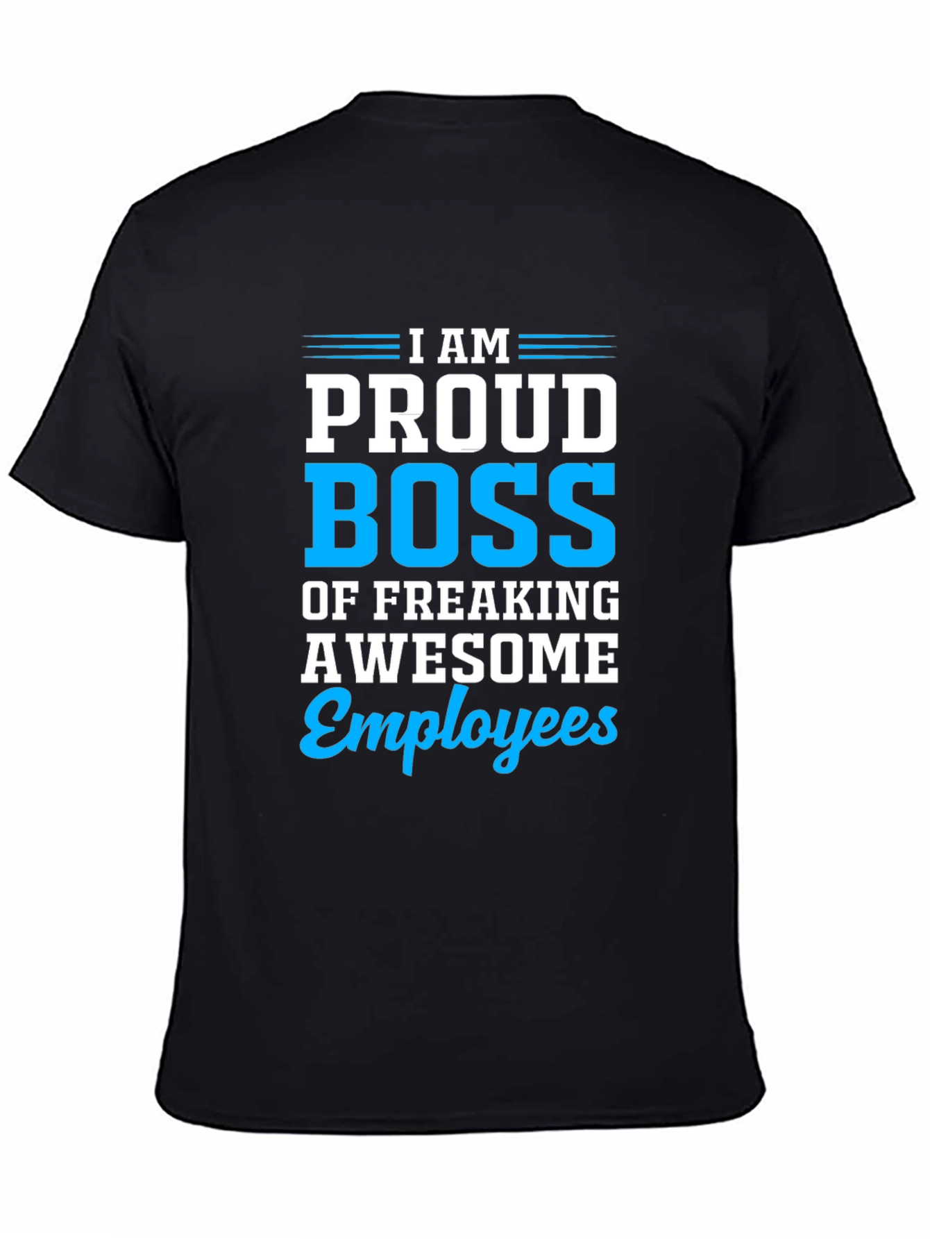 Proud Boss Graphic T-Shirt - Awesome Employee Appreciation