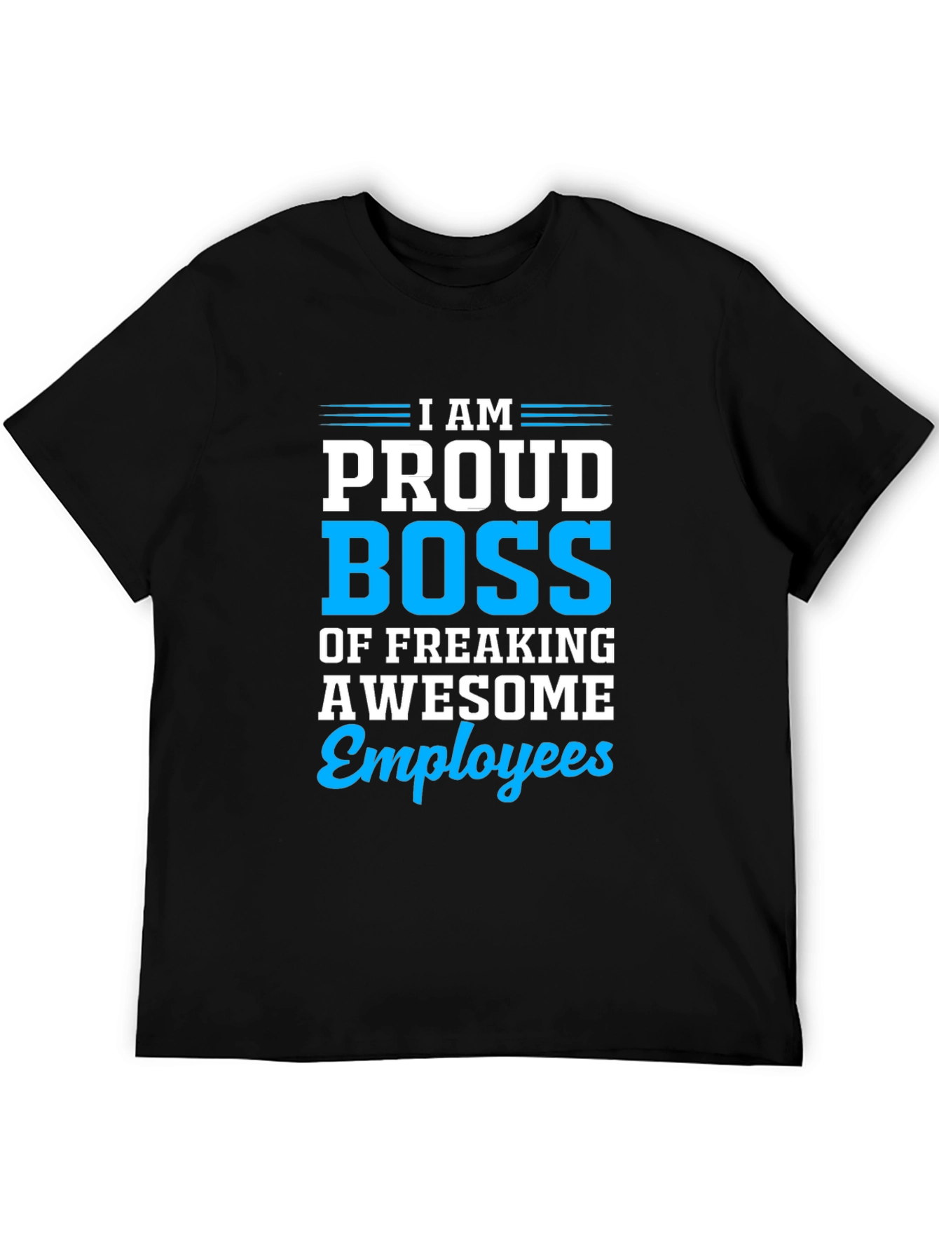 Proud Boss Graphic T-Shirt - Awesome Employee Appreciation