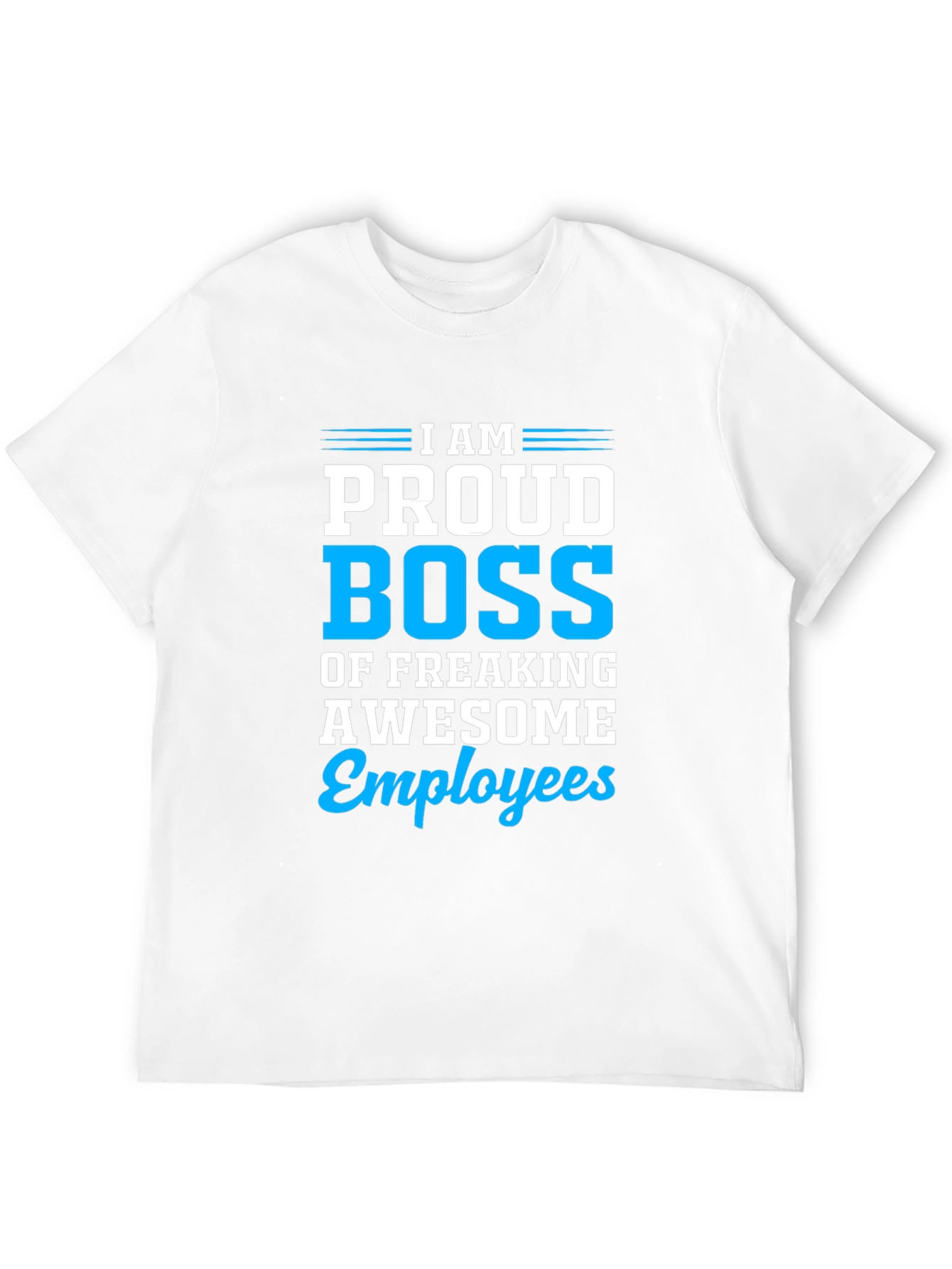 Proud Boss Graphic T-Shirt - Awesome Employee Appreciation