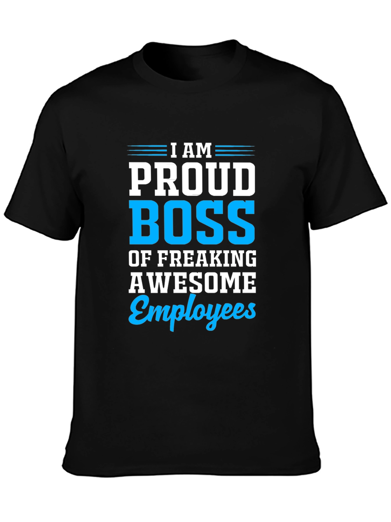 Proud Boss Graphic T-Shirt - Awesome Employee Appreciation