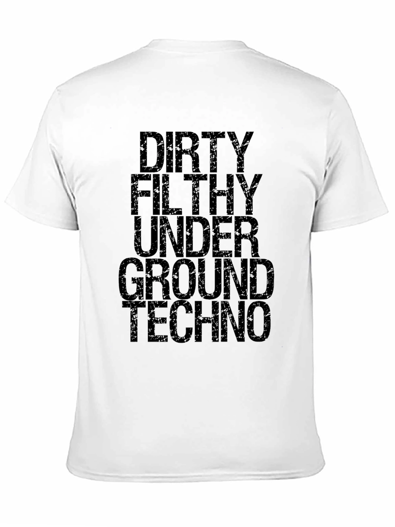 Dirty Filthy Underground Techno Black T-Shirt