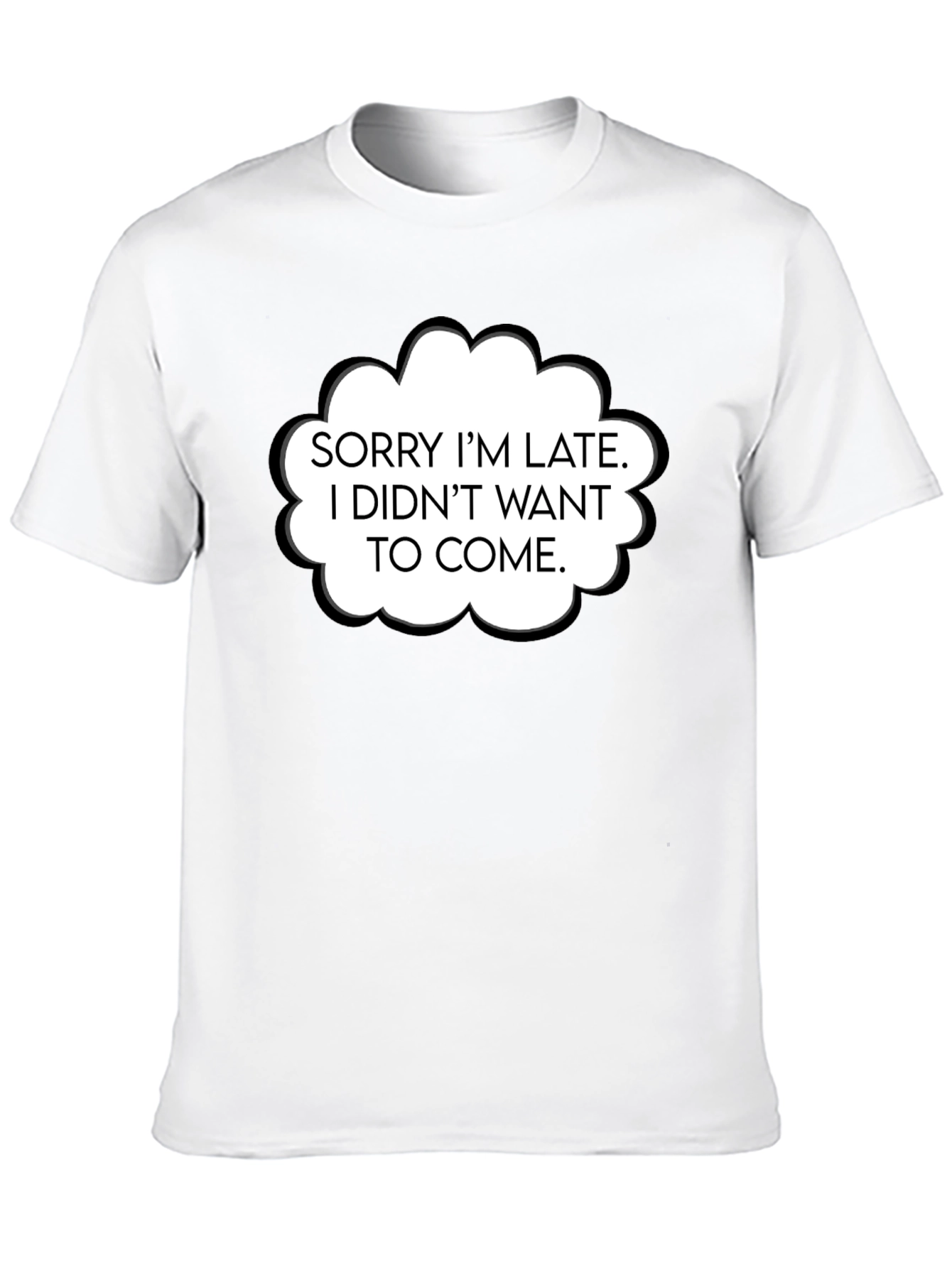 Funny Sorry Im Late T-Shirt