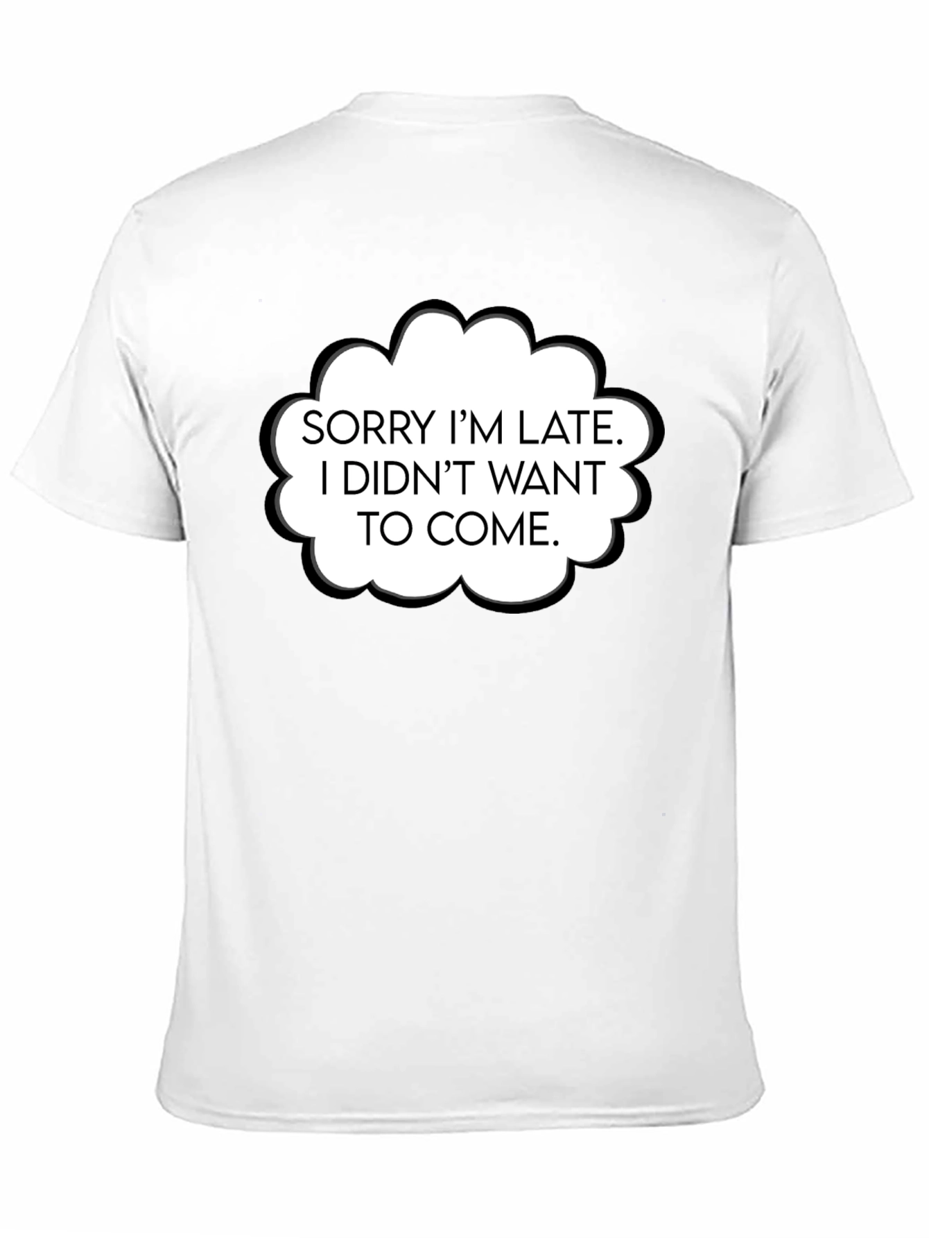 Funny Sorry Im Late T-Shirt