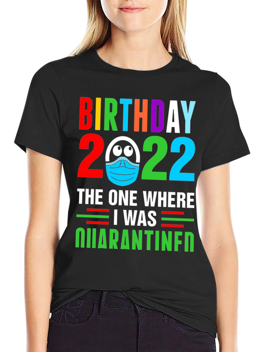 Birthday 2022 Quarantine T-Shirt