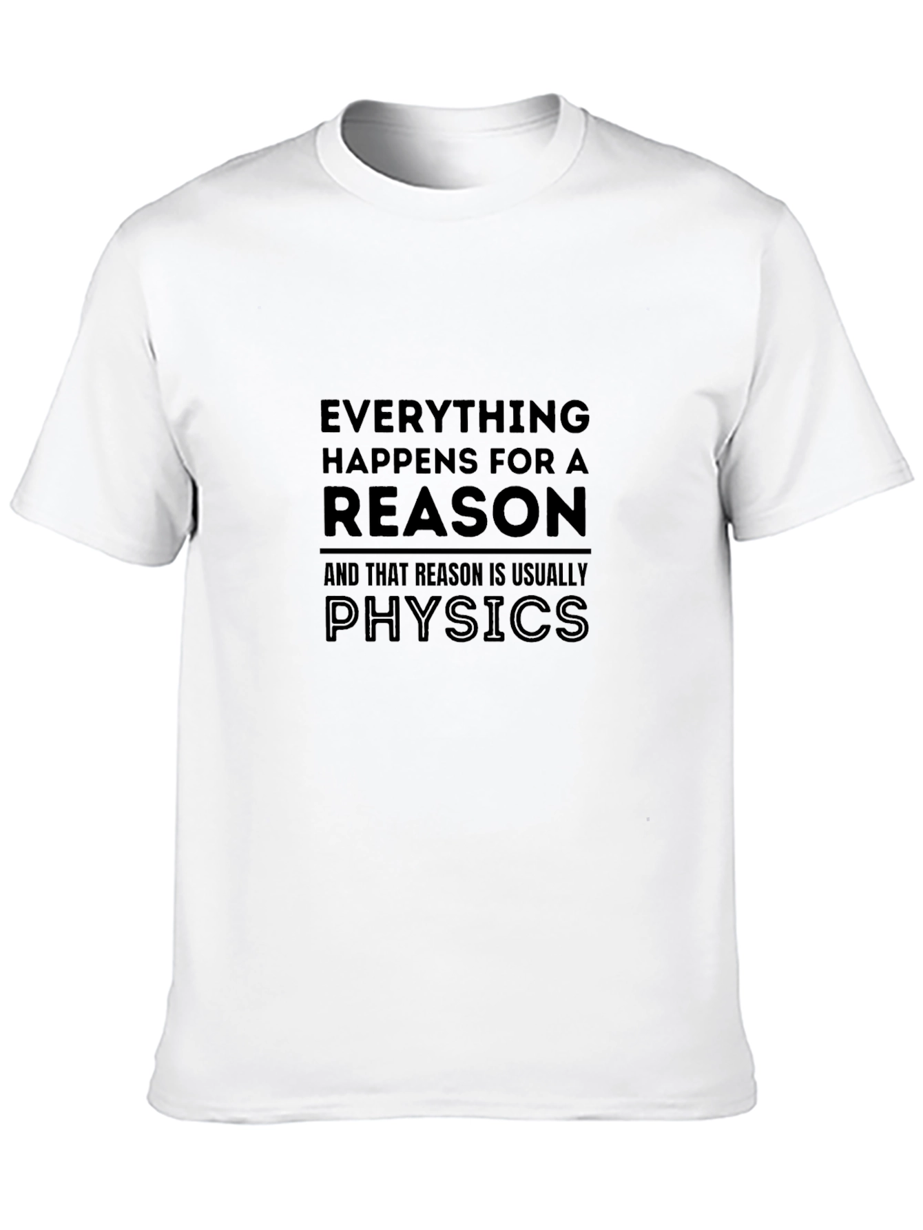 Physics Reason Graphic T-Shirt