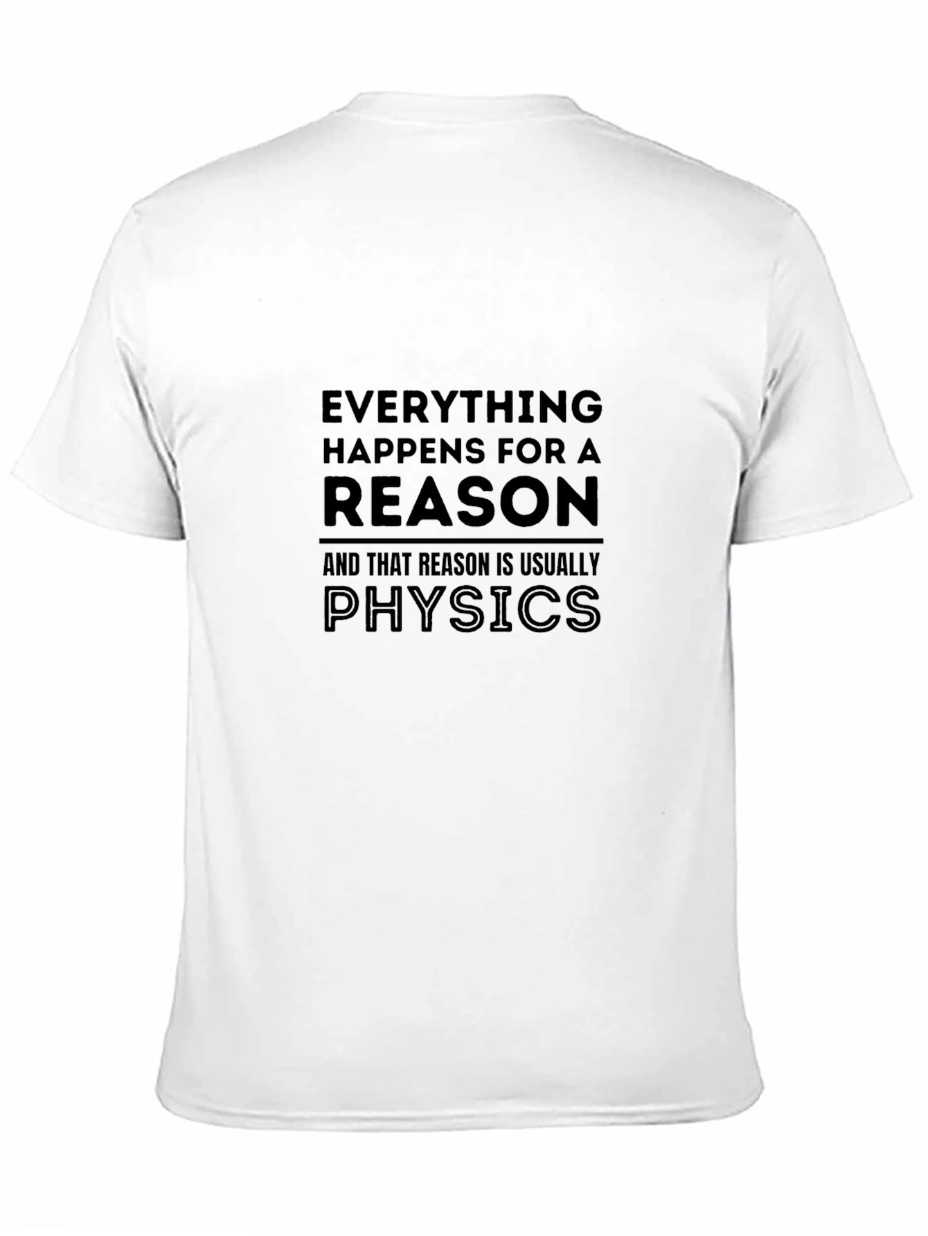 Physics Reason Graphic T-Shirt